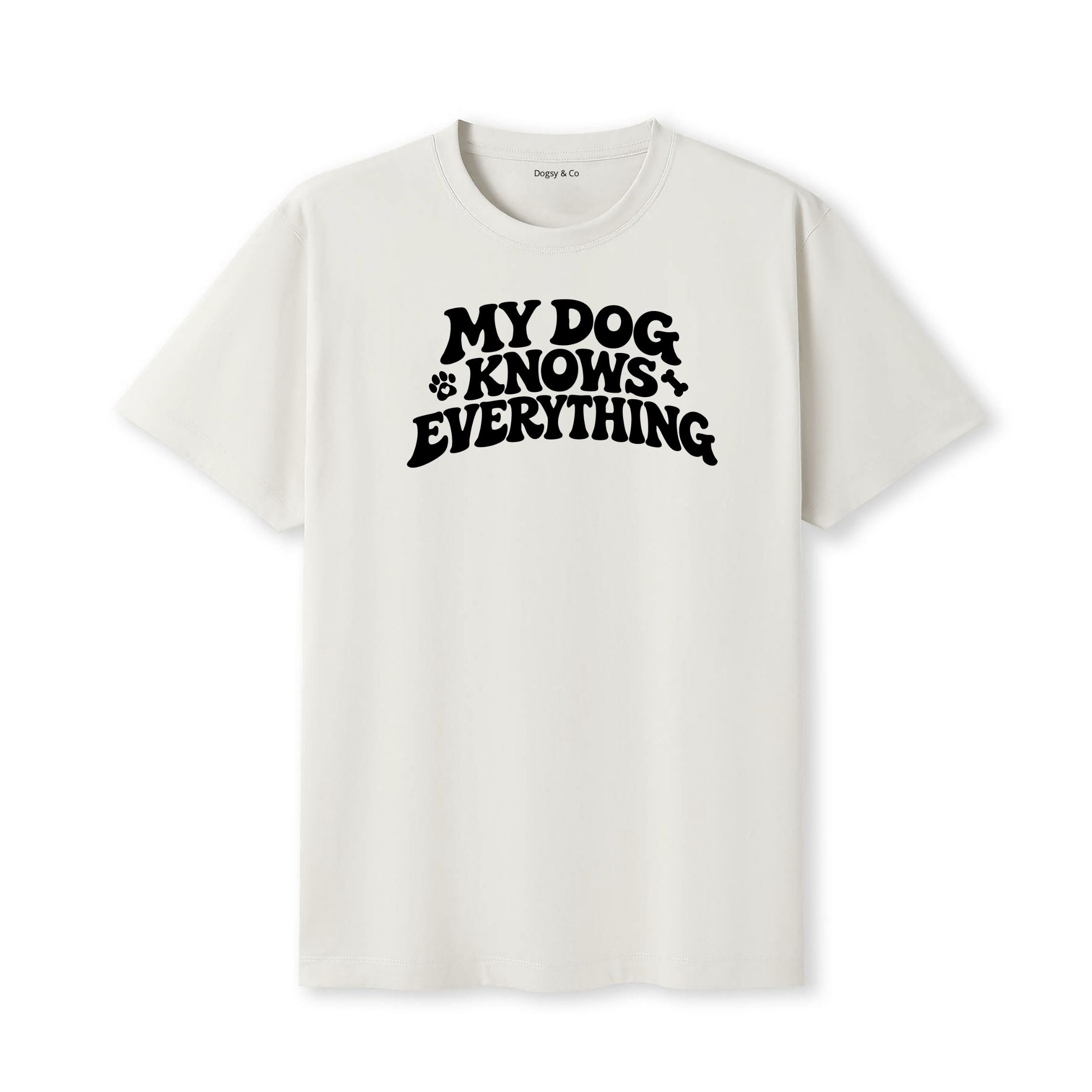 My Dog Knows Everything T-Shirt - image 5