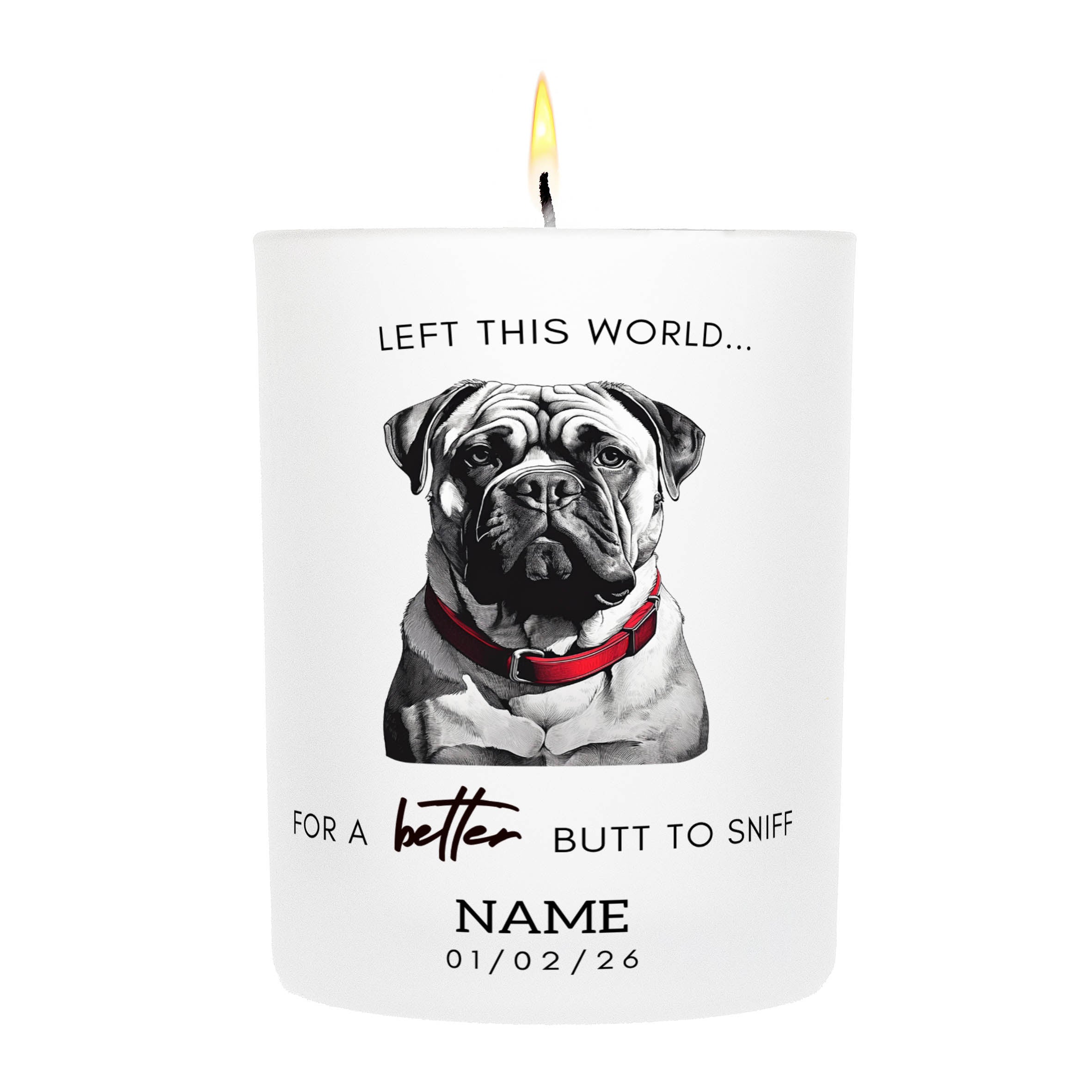 Mastiff in Memory Better Butt To Sniff Custom Candle.