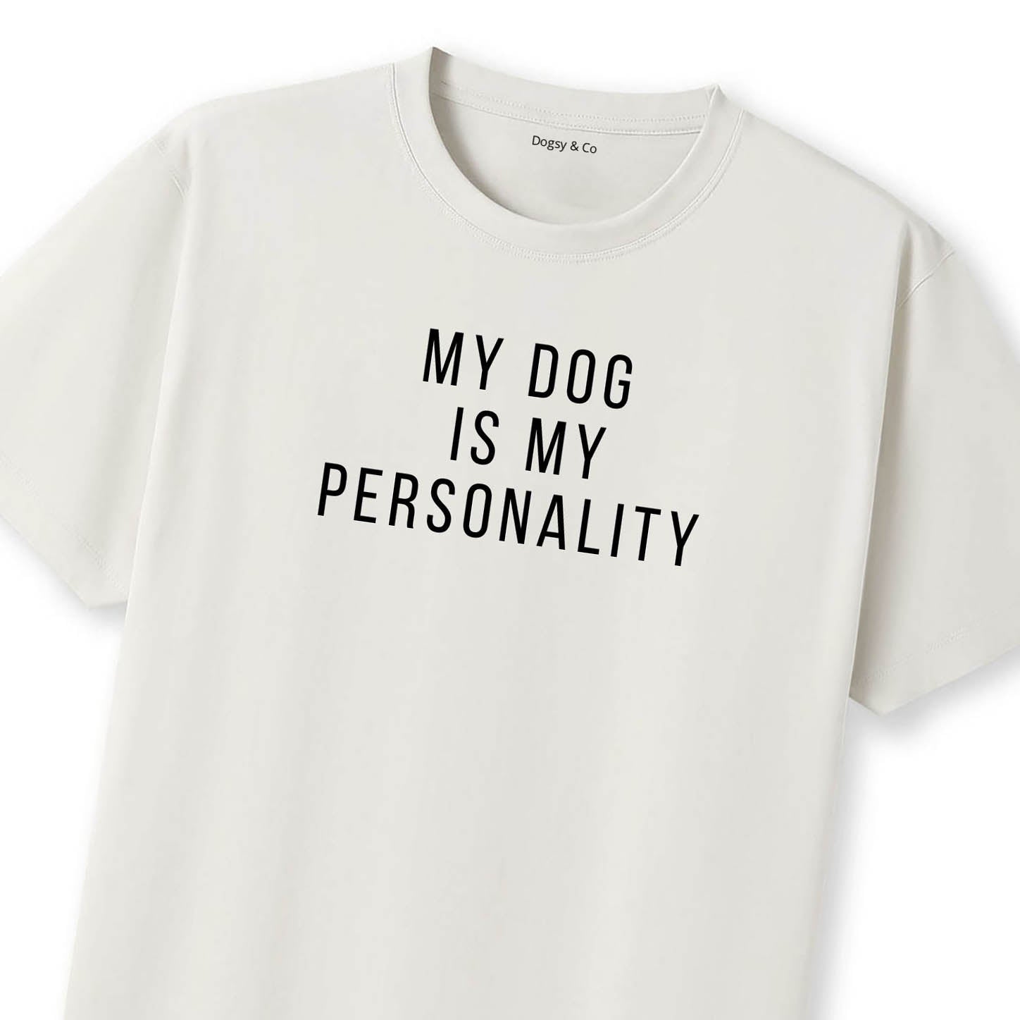 My Dog Is My Personality T-Shirt - image 10