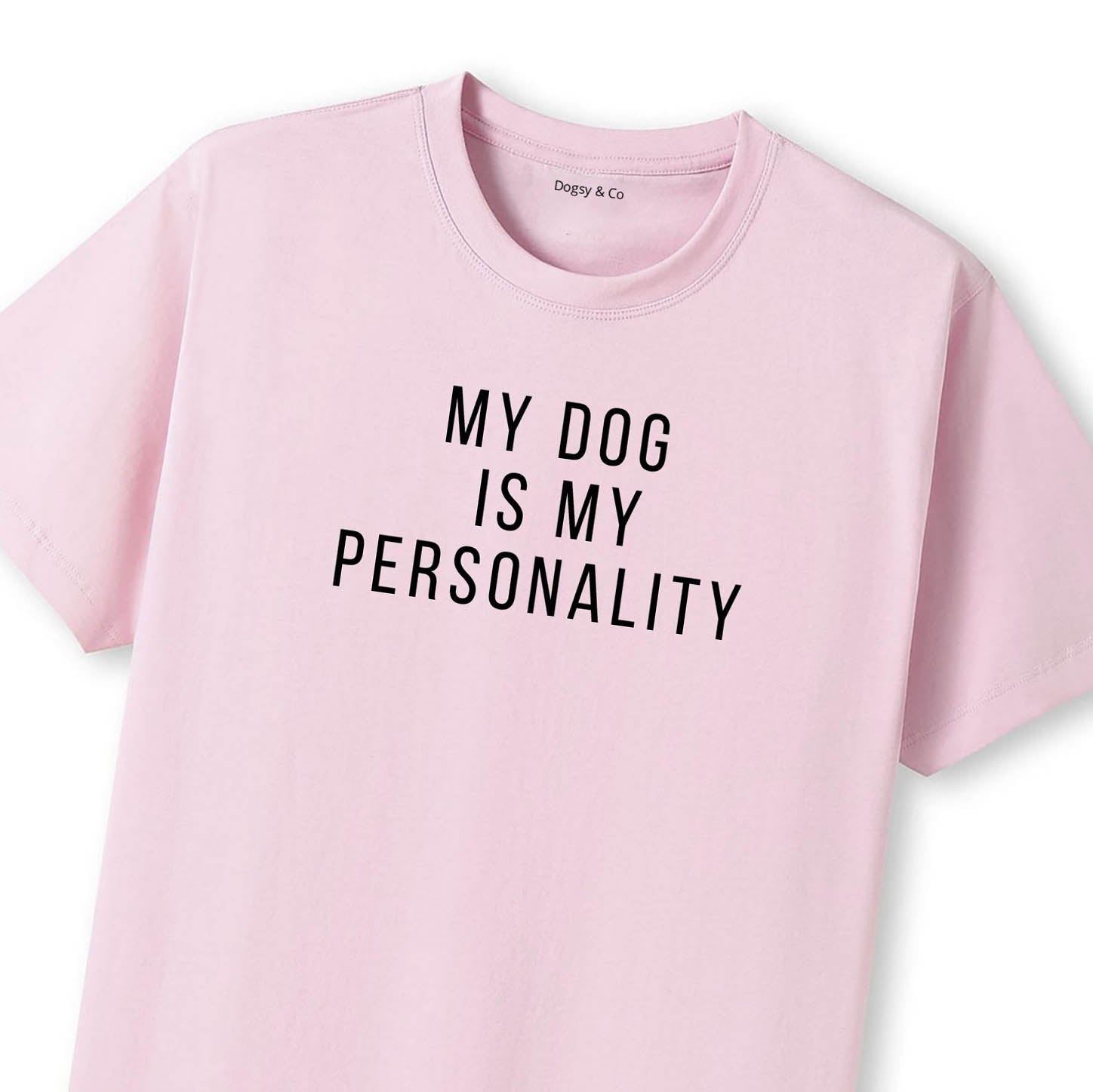 My Dog Is My Personality T-Shirt - image 8