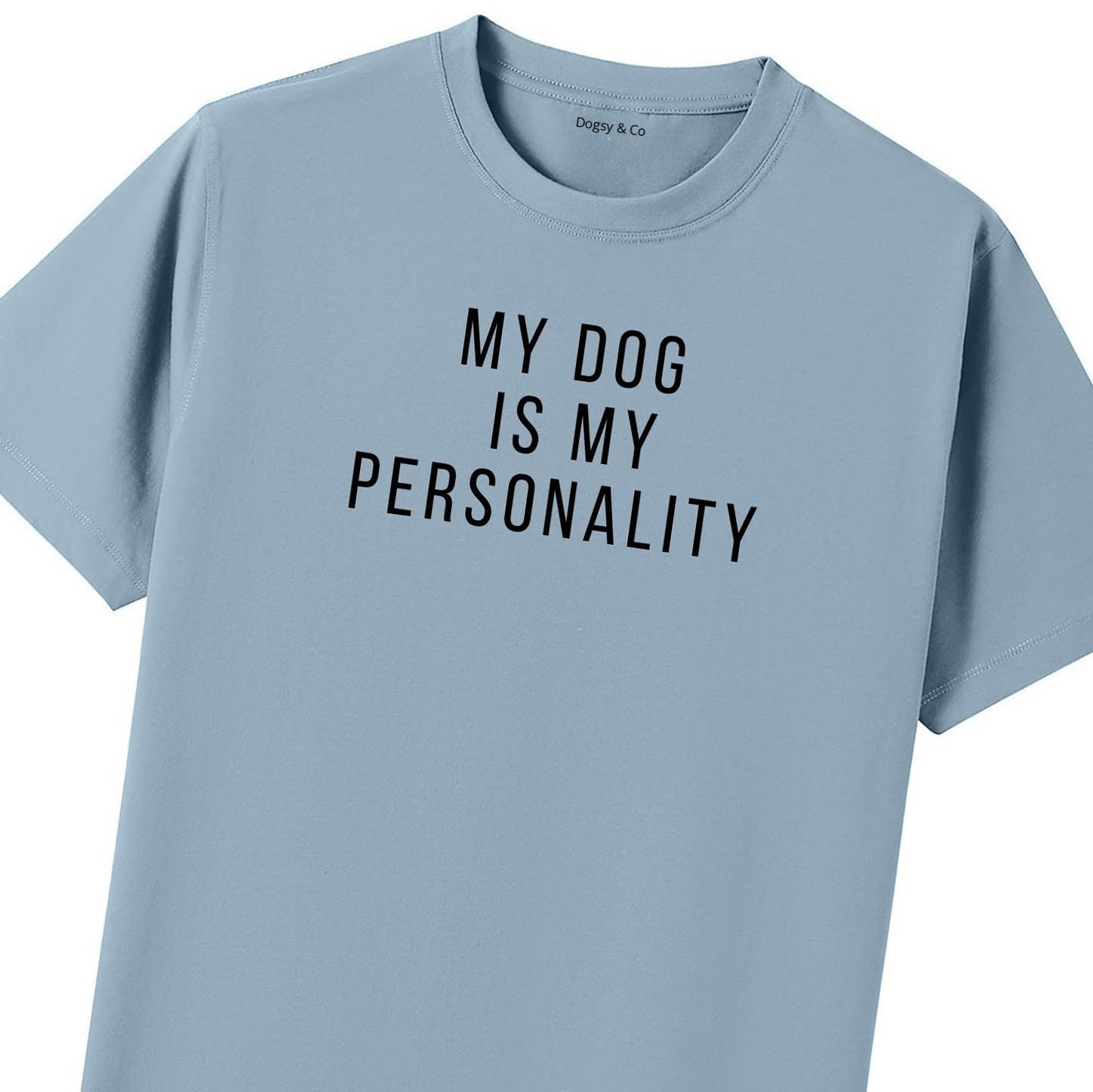 My Dog Is My Personality T-Shirt - image 9