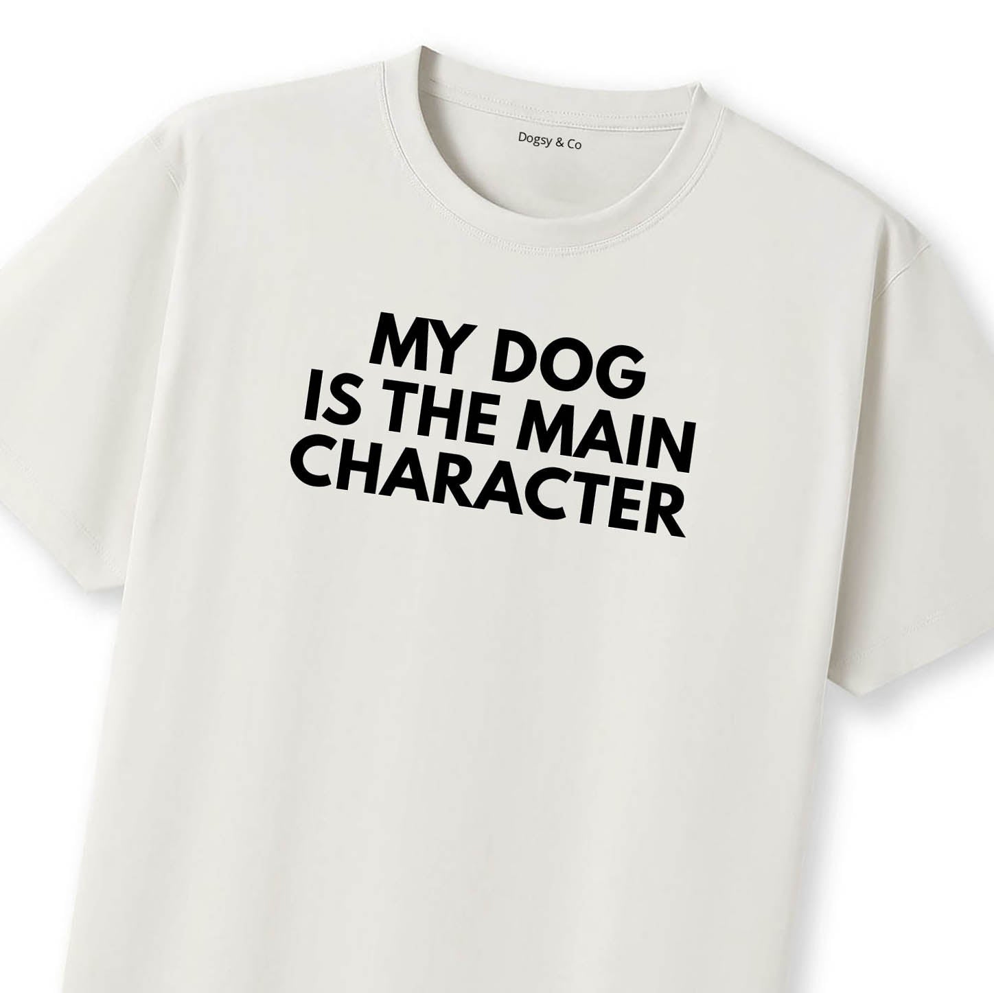 My Dog Is the Main Character T-Shirt - image 9