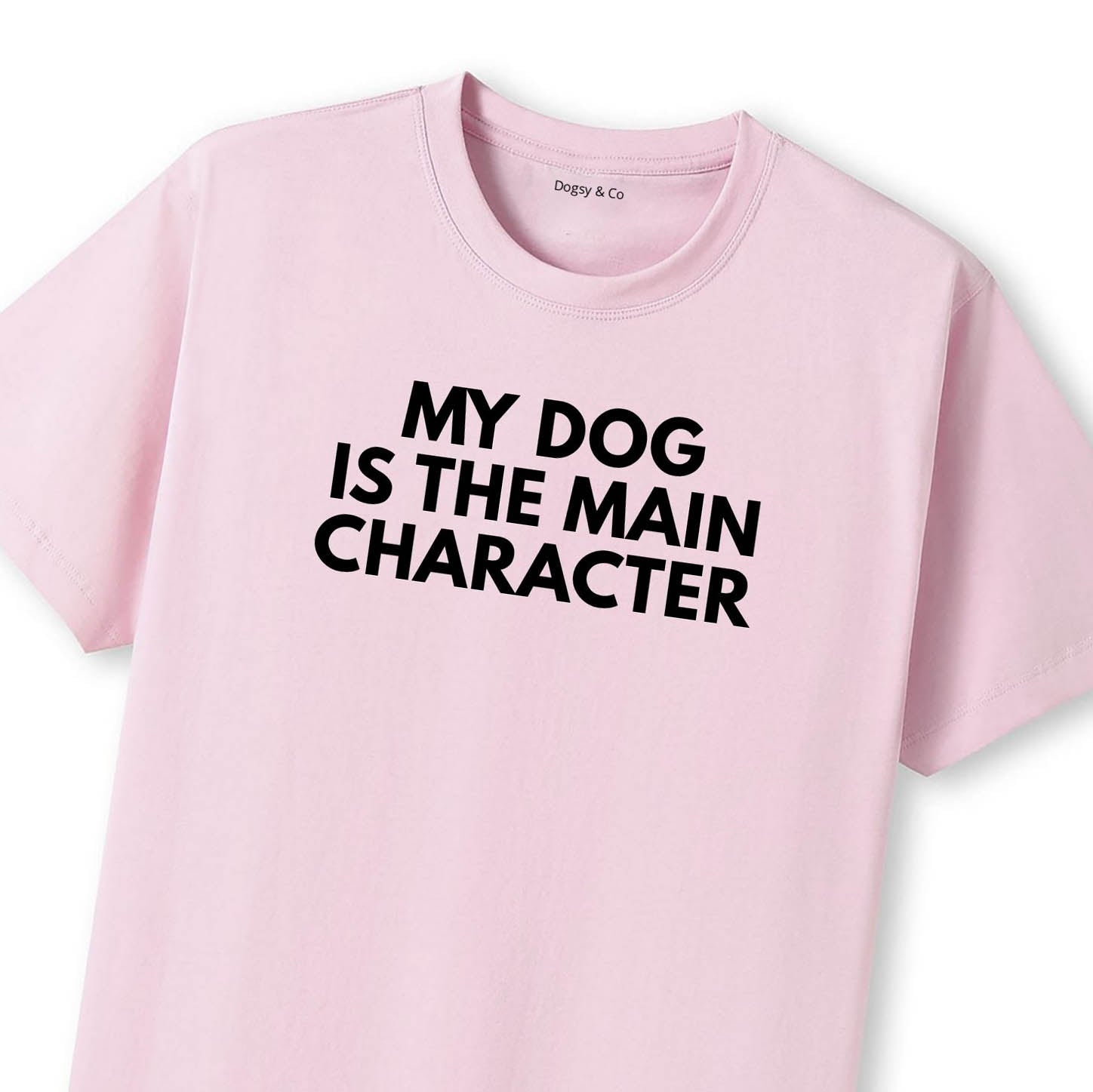 My Dog Is the Main Character T-Shirt - image 7