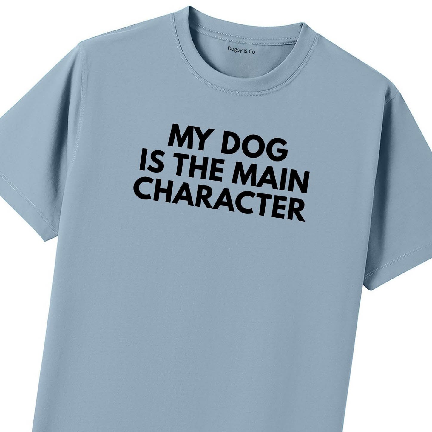 My Dog Is the Main Character T-Shirt - image 8