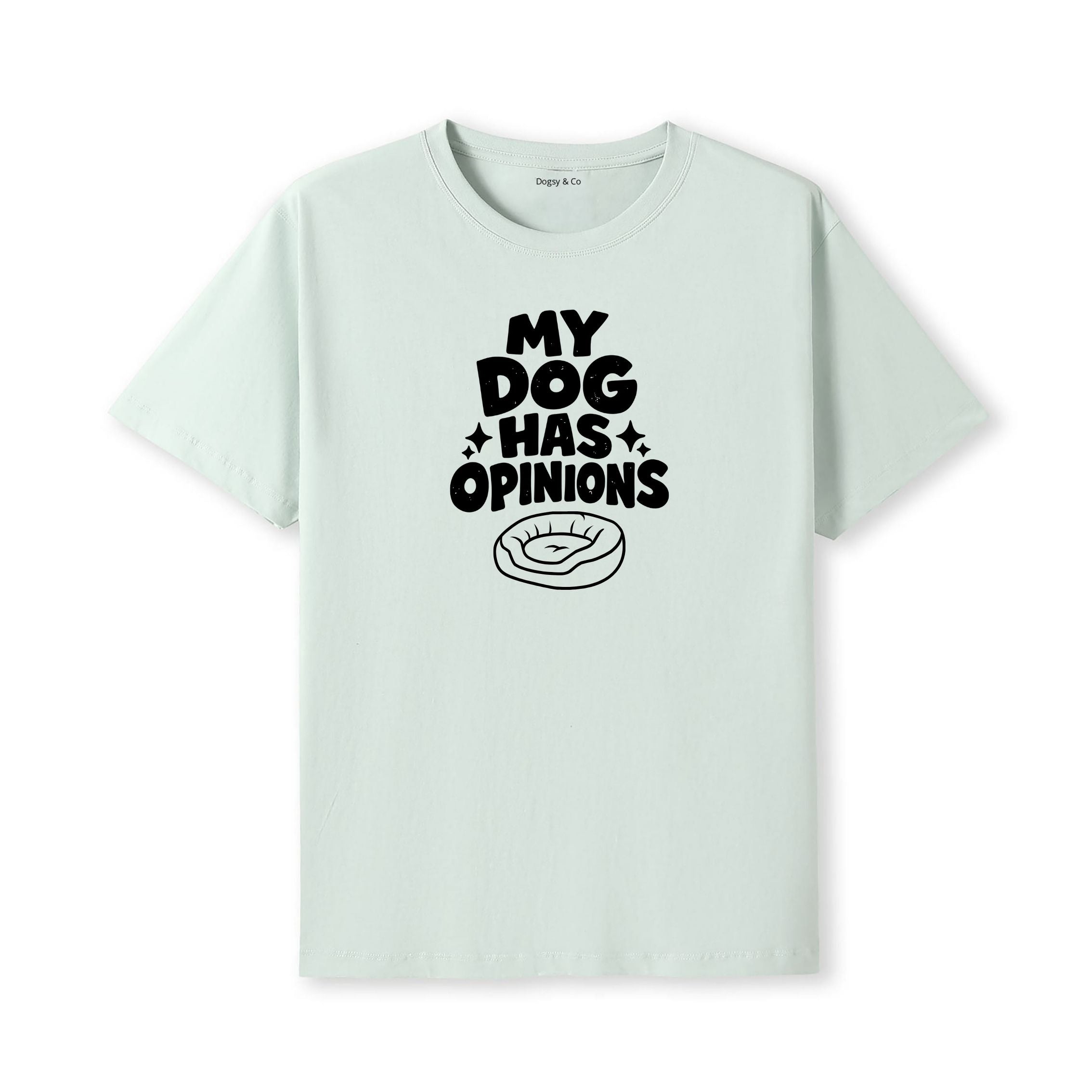 My Dog Has Opinions T-Shirt - alternate view