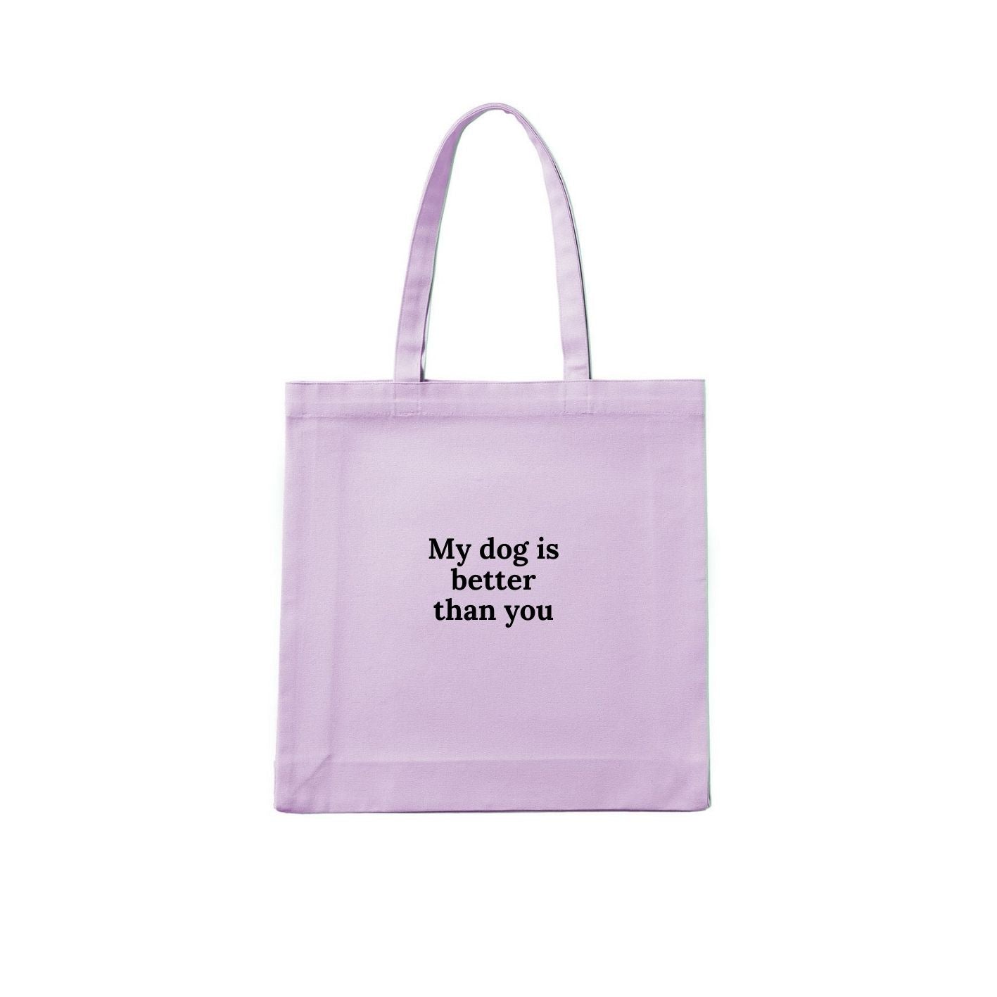 My Dog Is Better Than You Tote