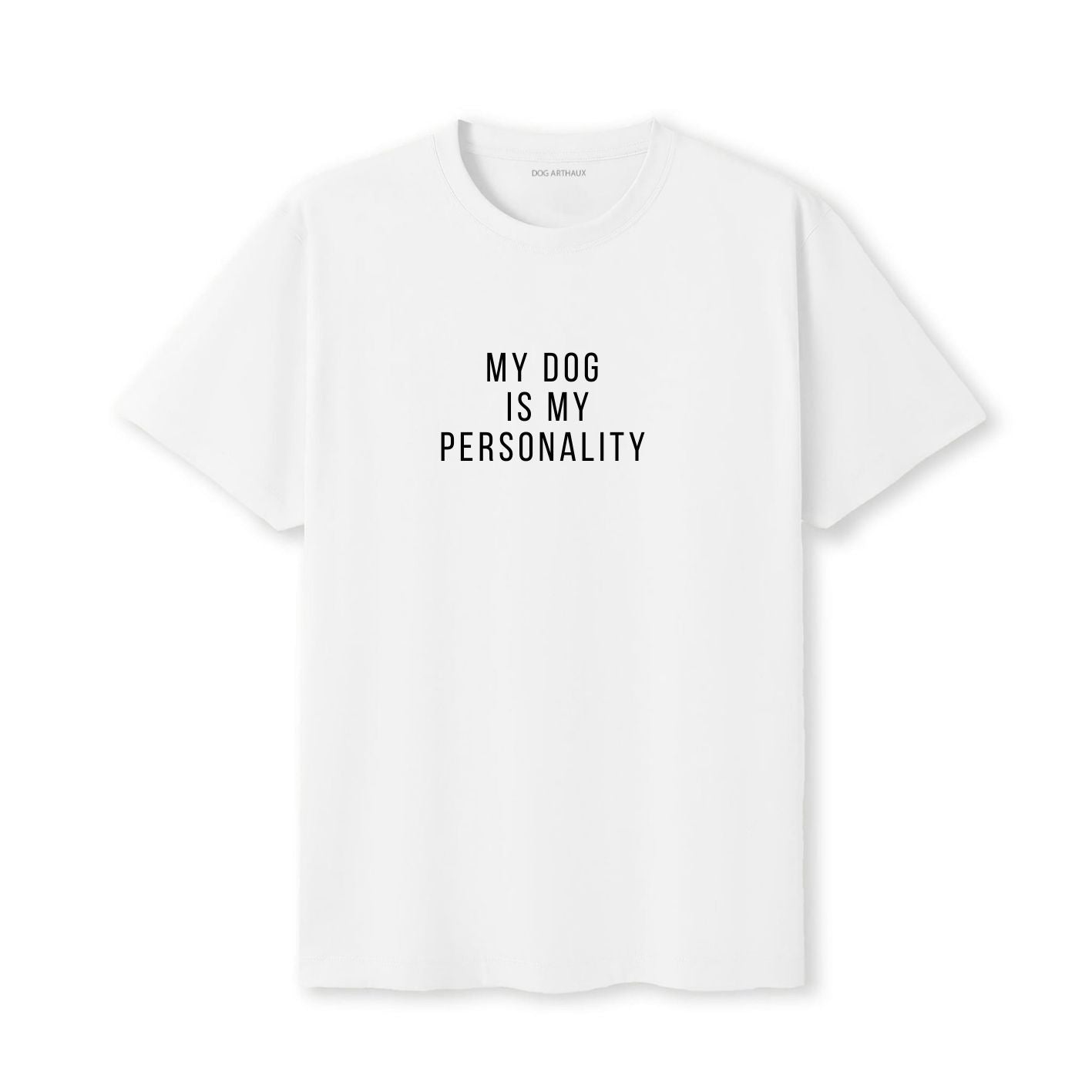 My Dog Is My Personality T-Shirt