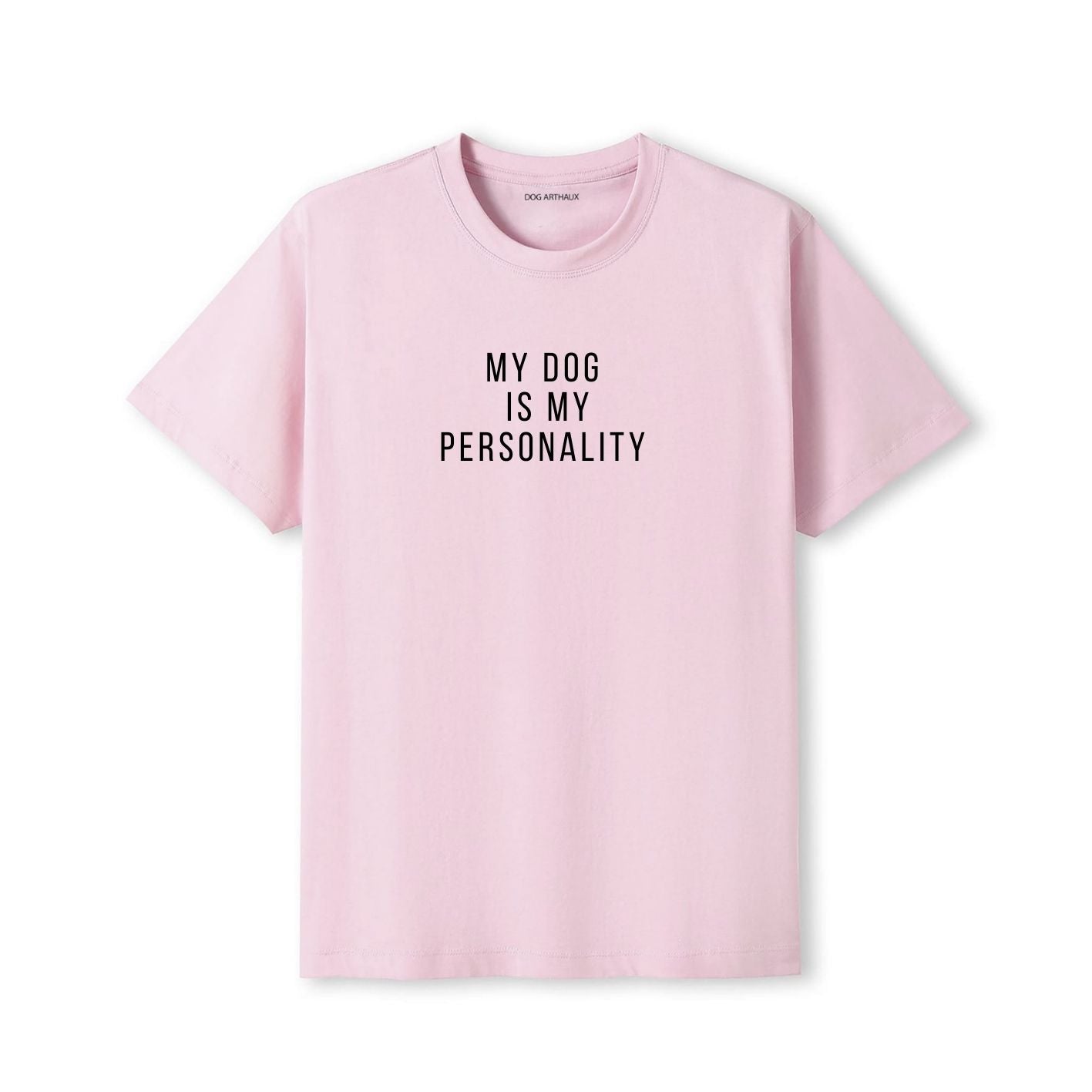 My Dog Is My Personality T-Shirt