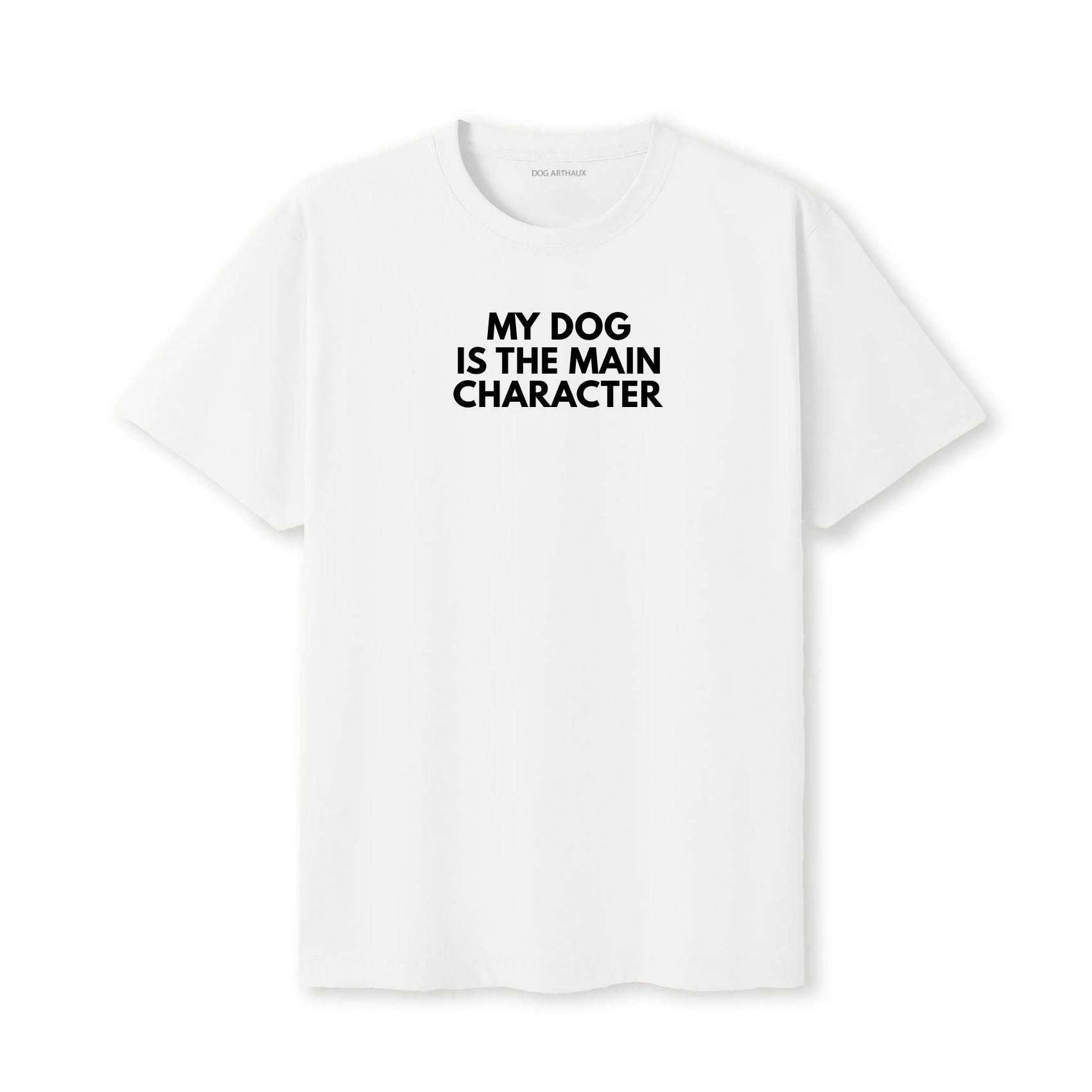 My Dog Is the Main Character T-Shirt