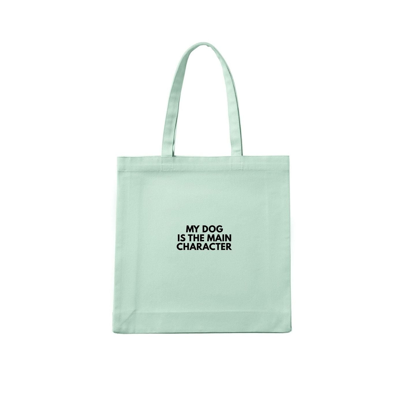 My Dog Is the Main Character Tote