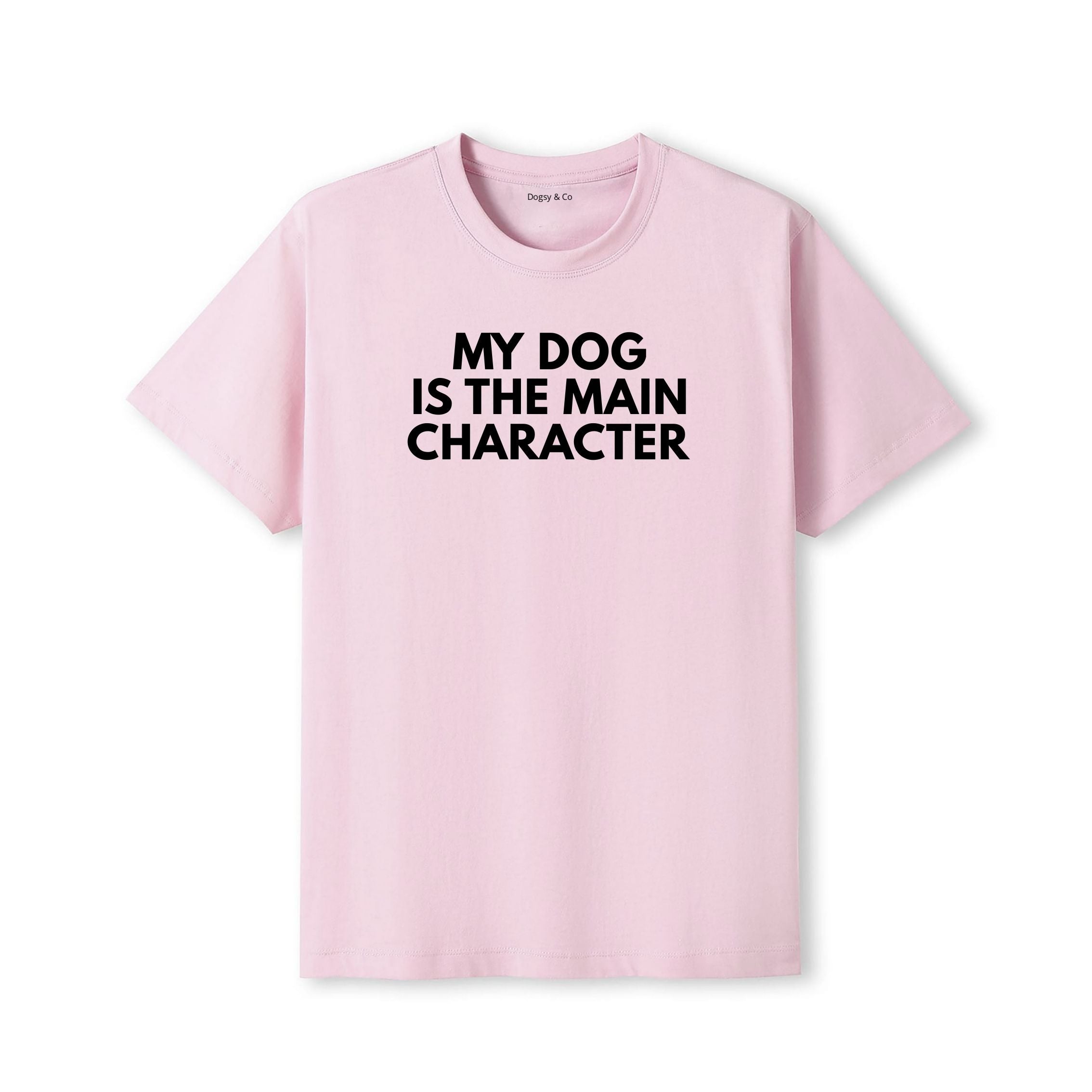 My Dog Is the Main Character T-Shirt - alternate view