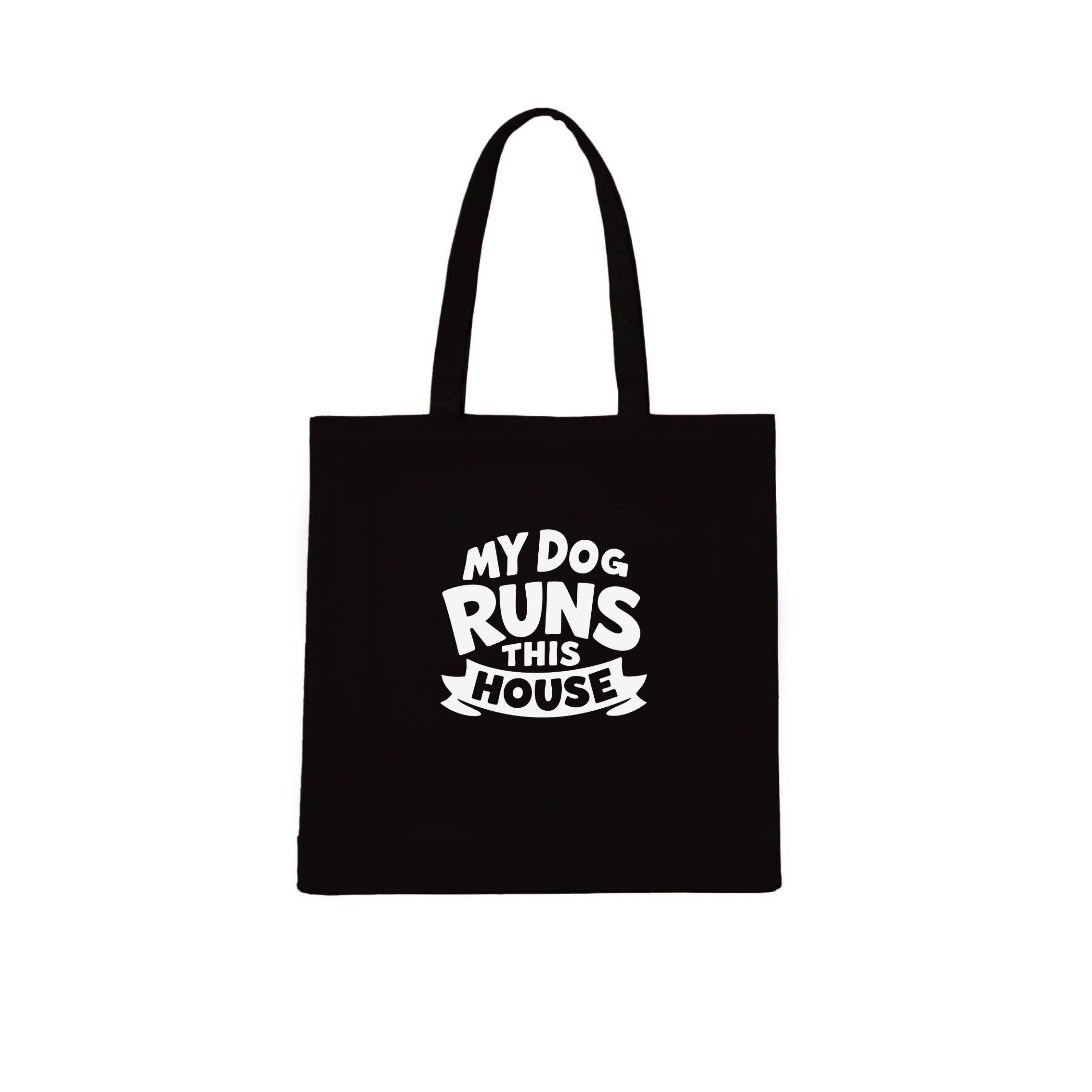My Dog Runs This House Tote Bag | Dogsy & Co