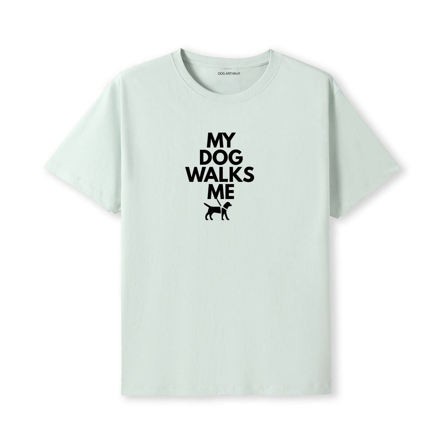 My Dog Walks Me T-Shirt