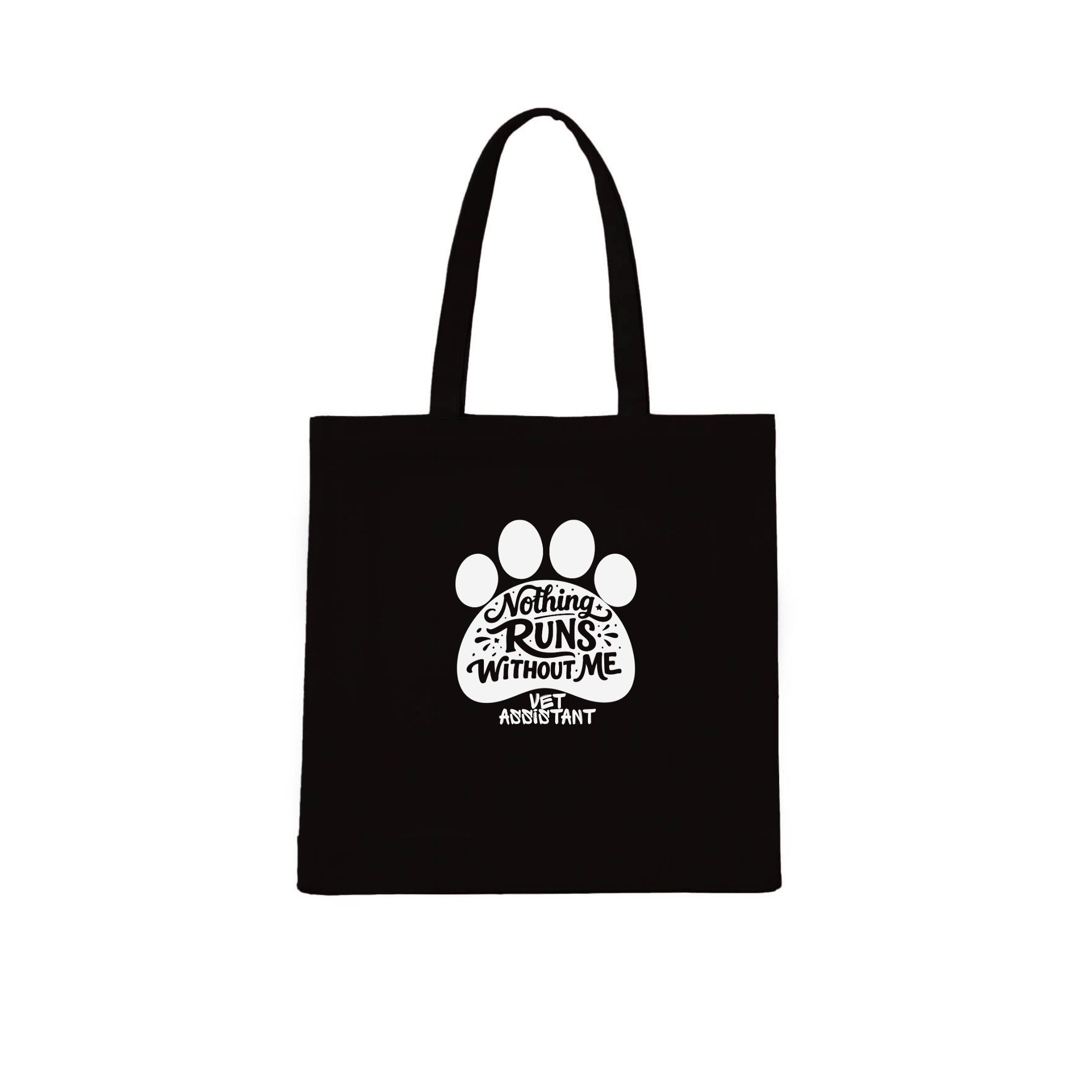 Nothing Runs Without Me Vet Assistant Tote Bag | Dogsy & Co