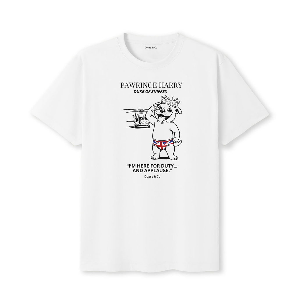 Pawrince Harry: Duke of Sniffex Tee - I'M Here For Duty… And Applause.