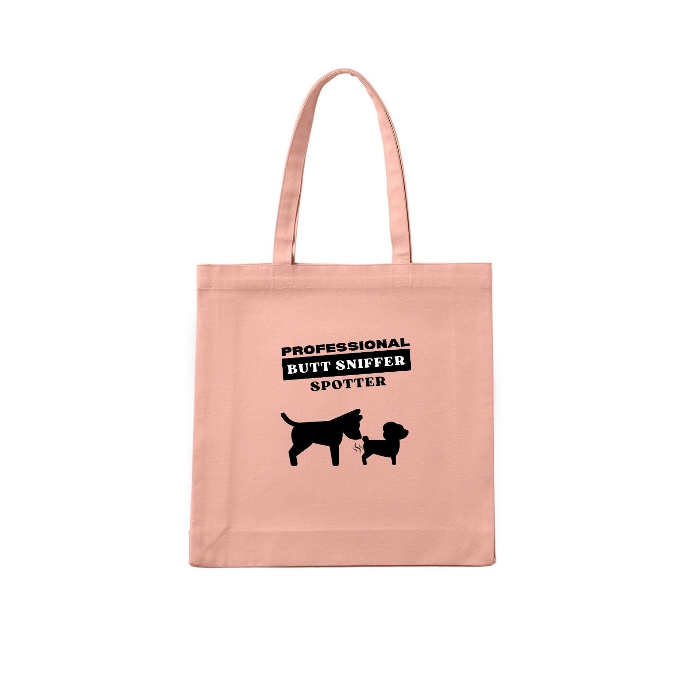 PROFESSIONAL BUTT SNIFFER SPOTTER Tote