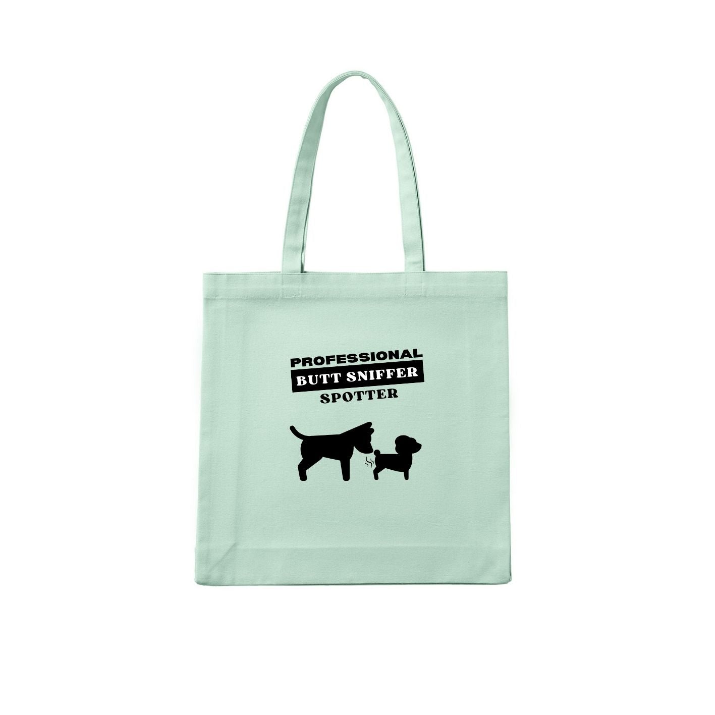 PROFESSIONAL BUTT SNIFFER SPOTTER Tote