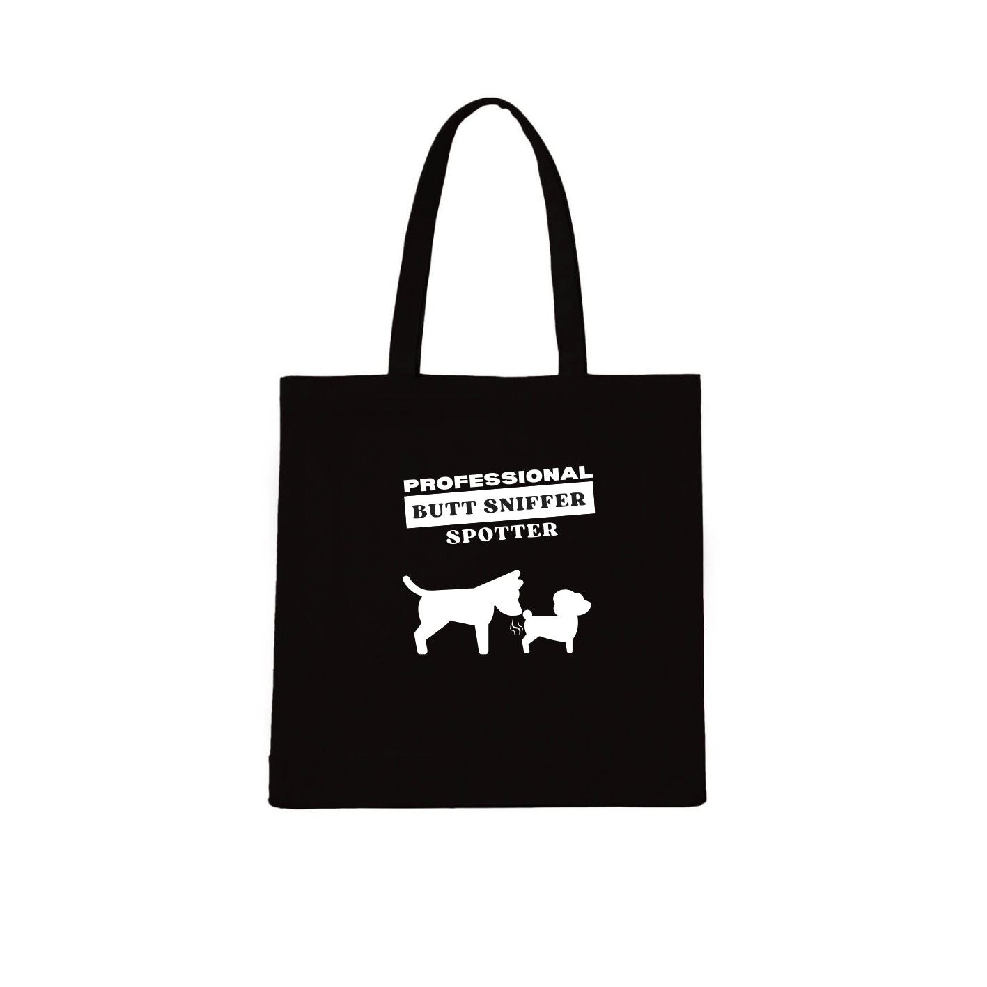 PROFESSIONAL BUTT SNIFFER SPOTTER Tote