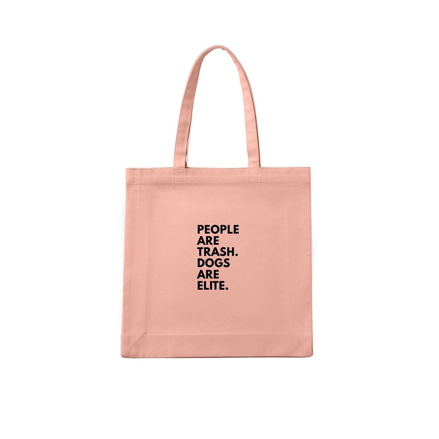 People Are Trash. Dogs Are Elite. Tote