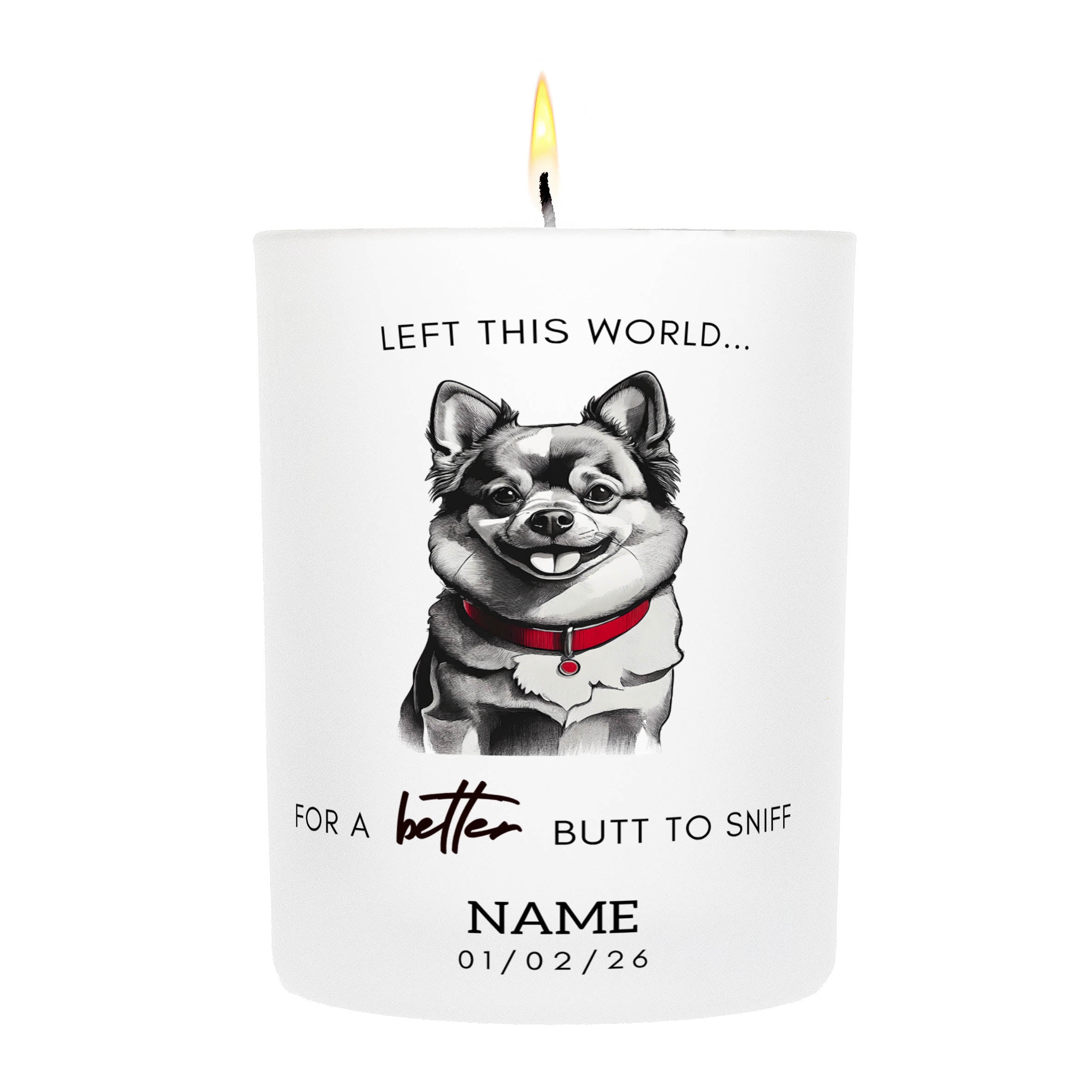 Pomeranian in Memory Better Butt To Sniff Custom Candle.