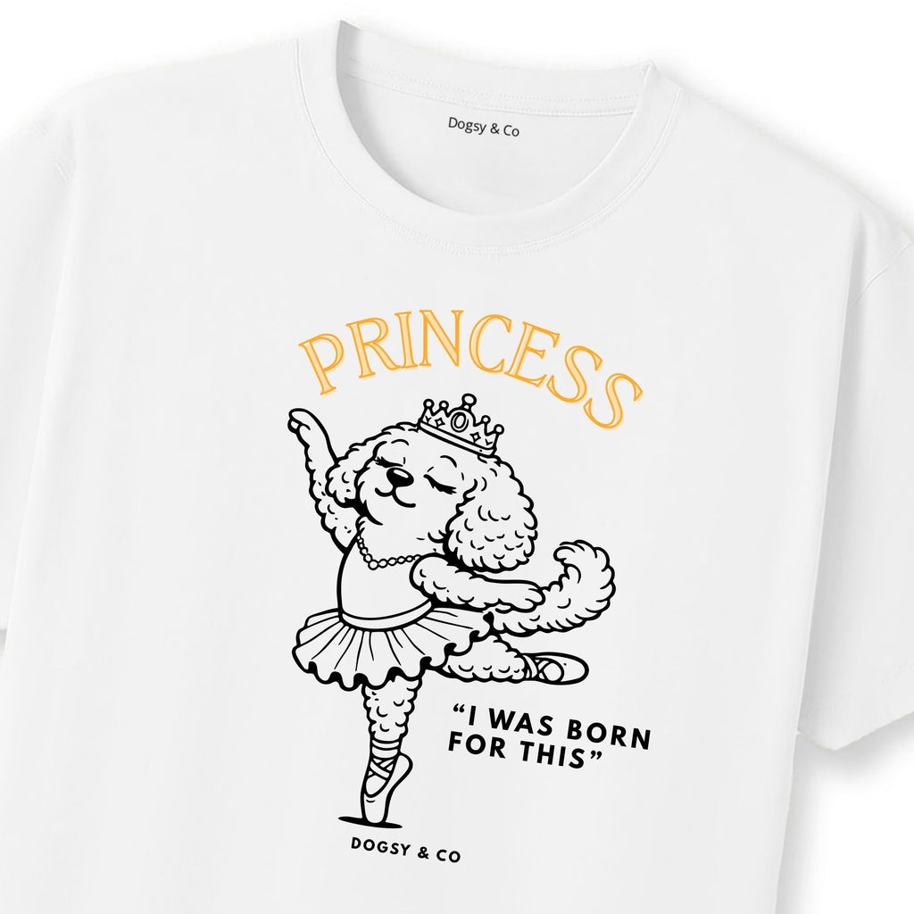 Princess Oodle I was born for this T‑Shirt - Poodle X | Dogsy & Co