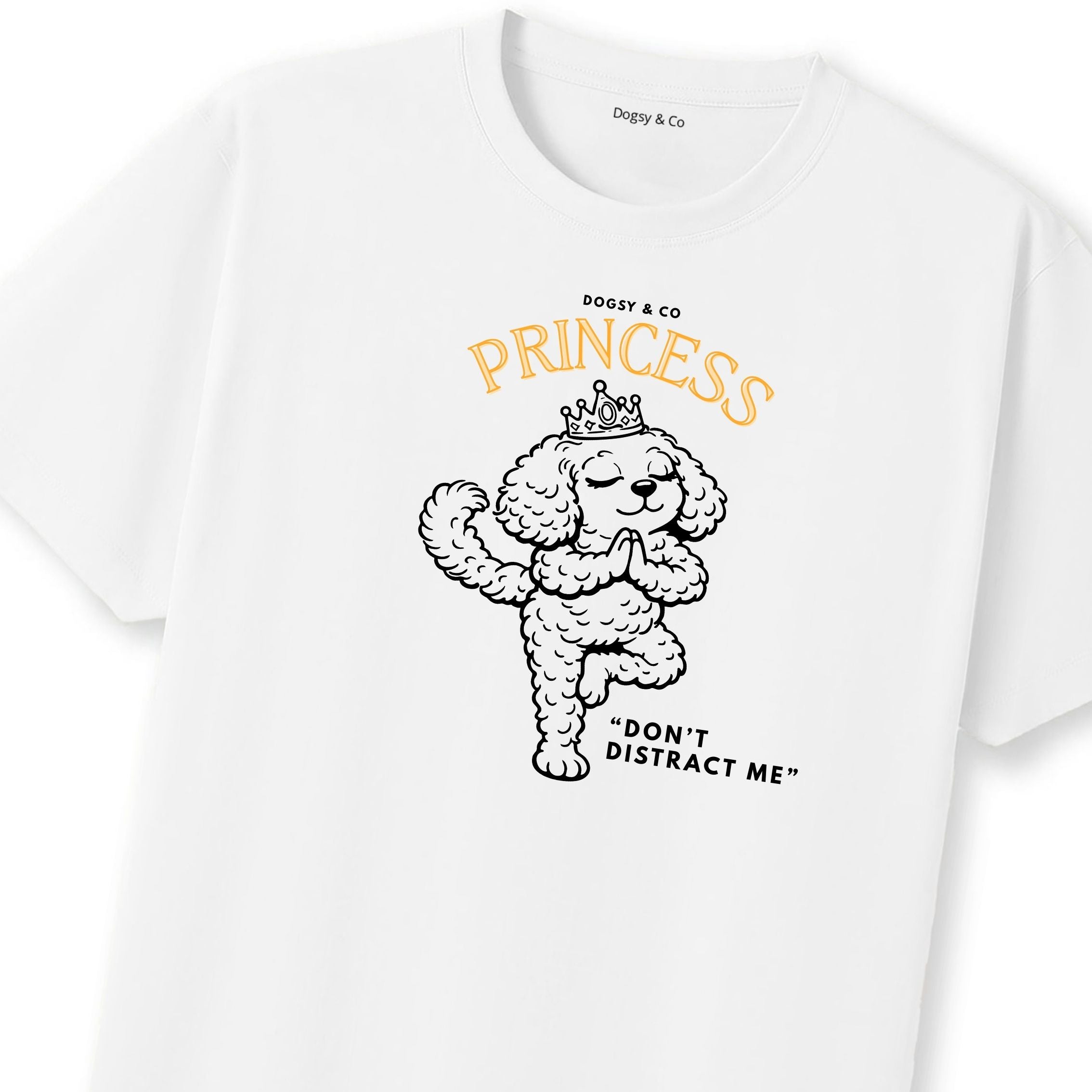 Princess Oodle Dont distract me T‑Shirt - Poodle X