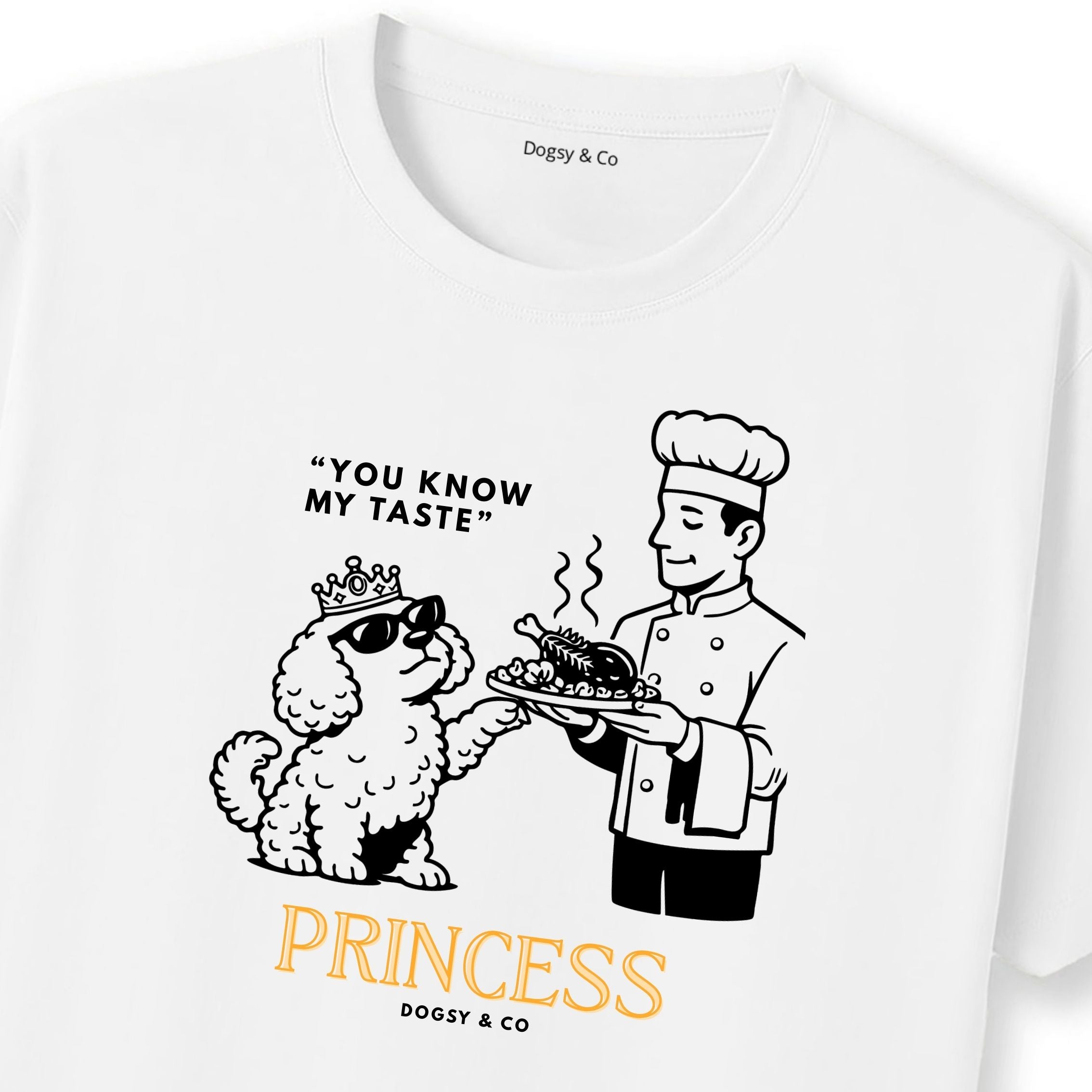 Princess Oodle You know my taste T‑Shirt - Poodle X
