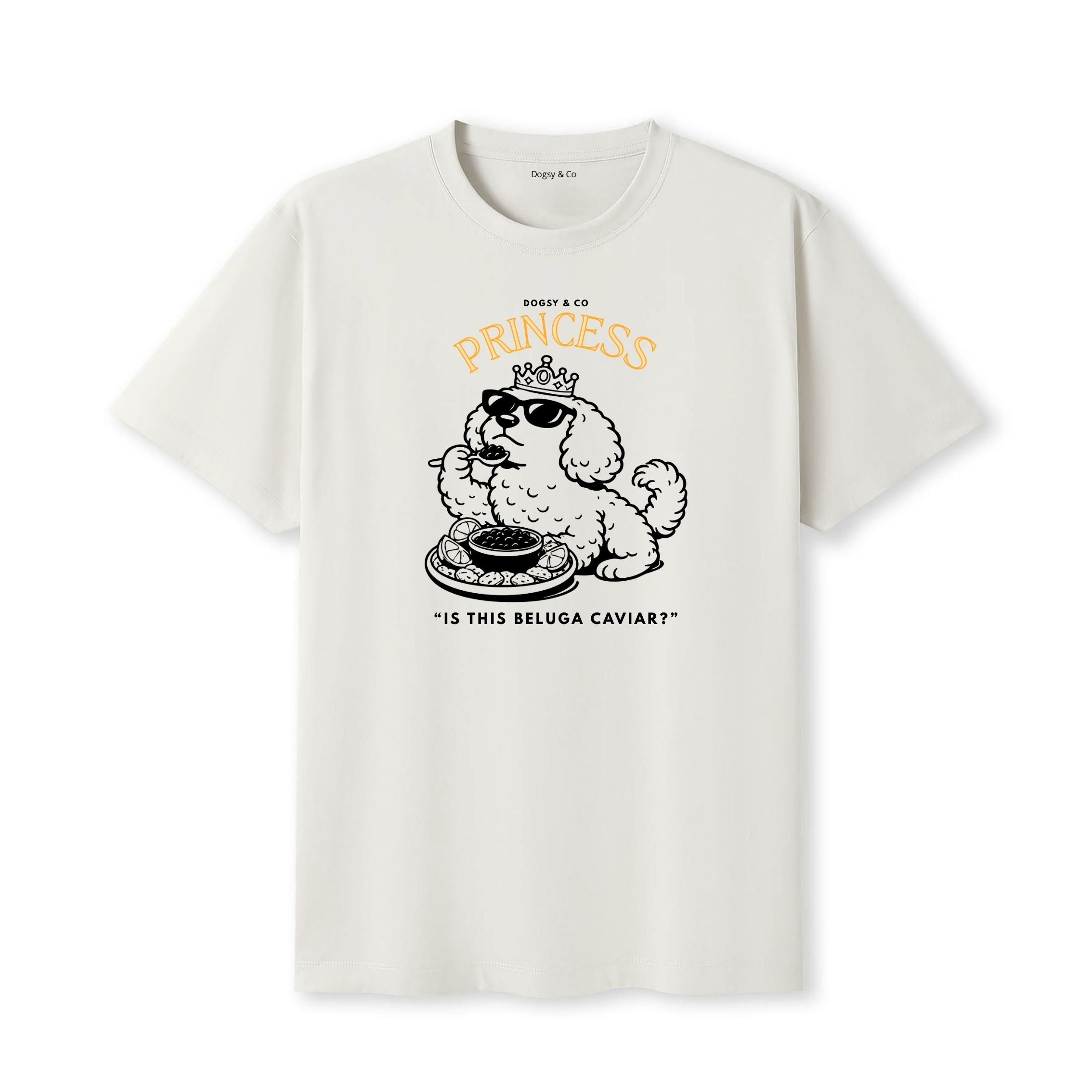Princess Oodle Is this Beluga Caviar T‑Shirt - Poodle X