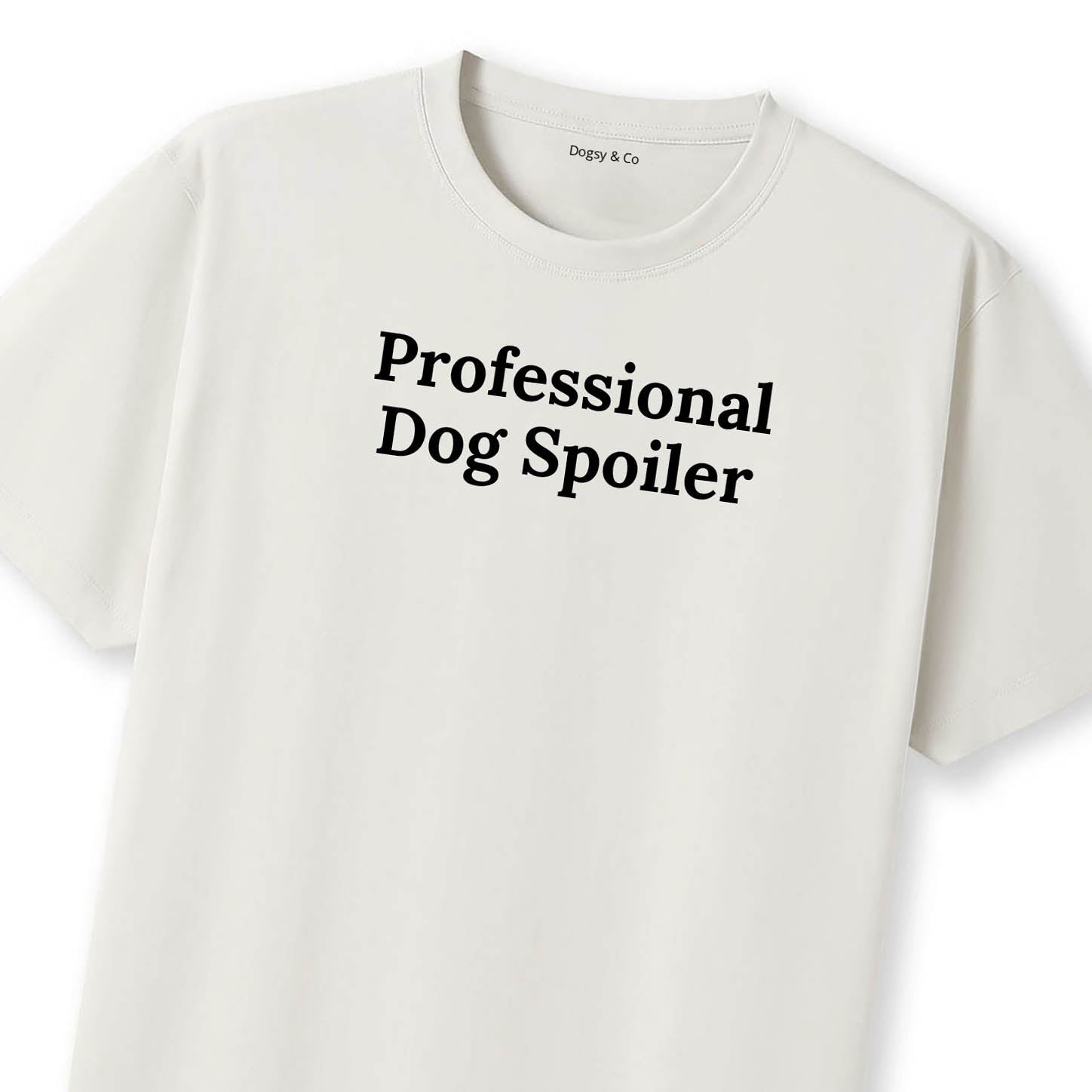 Professional Dog Spoiler T-Shirt - image 10