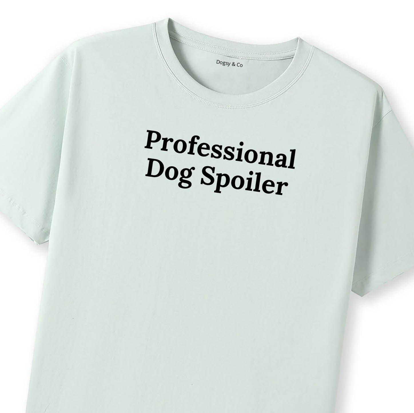 Professional Dog Spoiler T-Shirt - image 11