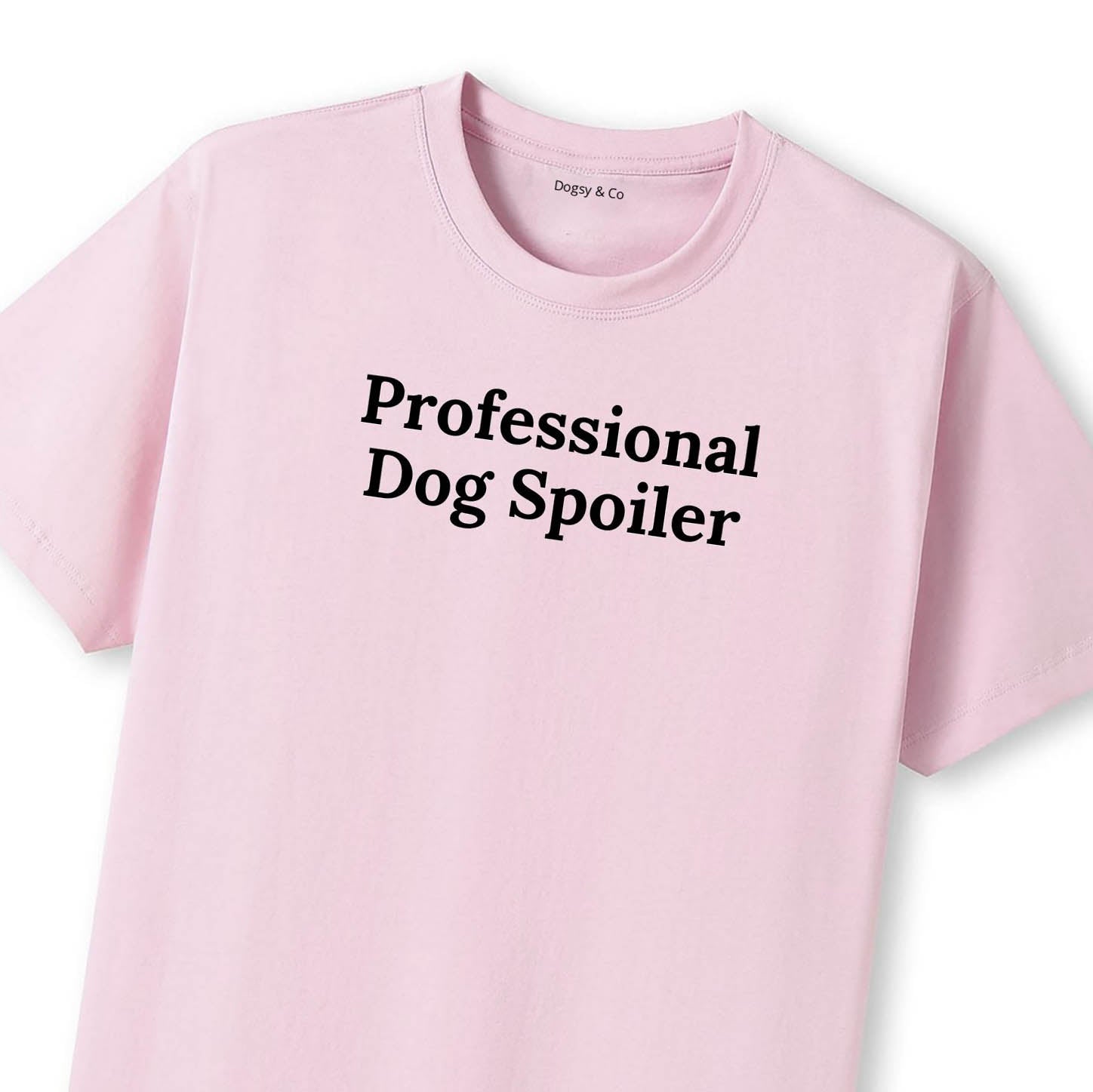 Professional Dog Spoiler T-Shirt - image 8