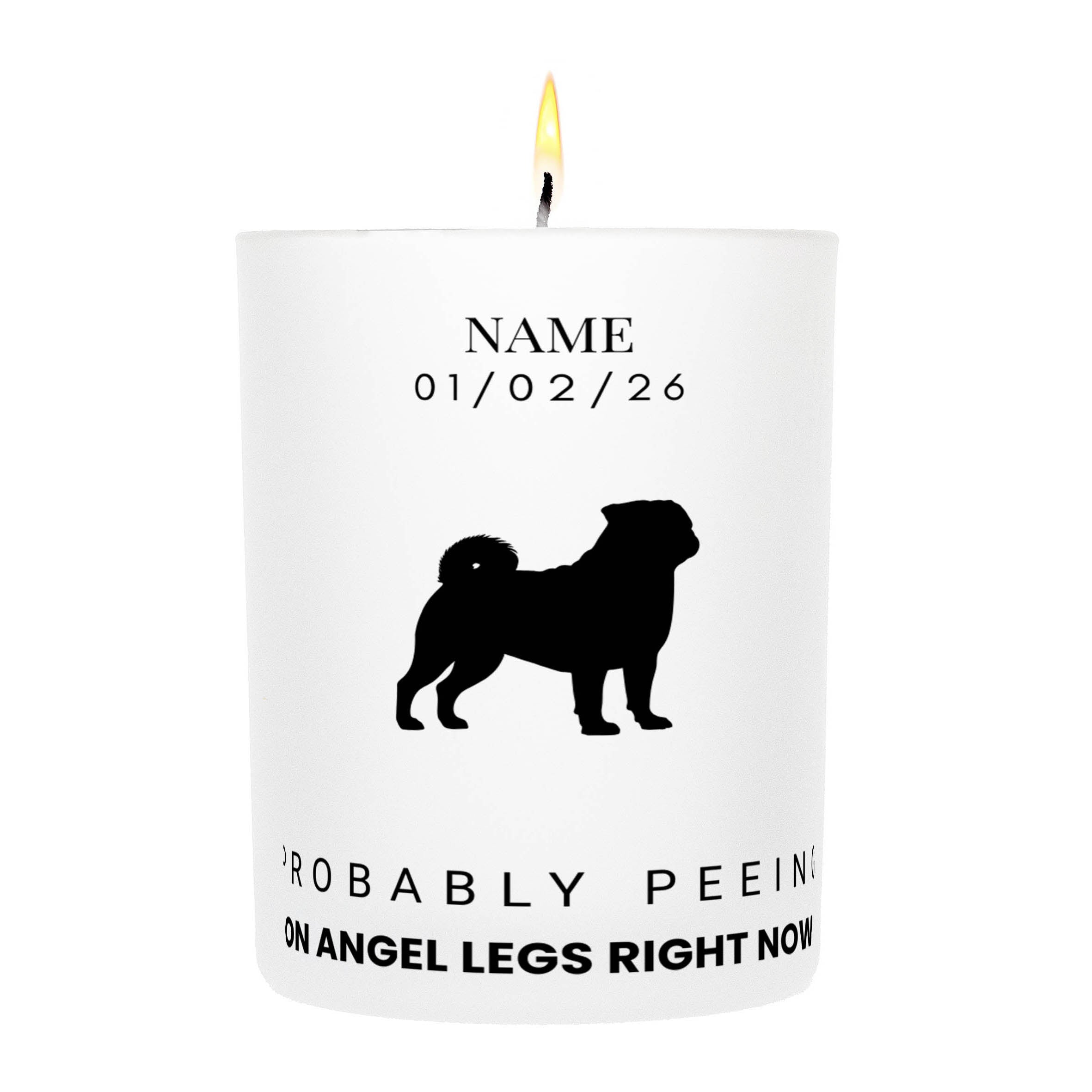 Pug – Probably Peeing on Angel Legs Right Now Custom Candle
