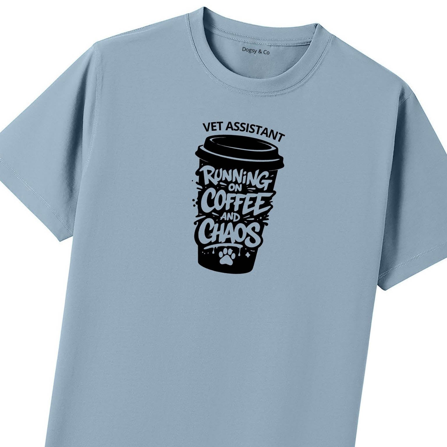 Running on Coffee and Chaos Vet Assistant T-Shirt - view 11 | Dogsy & Co
