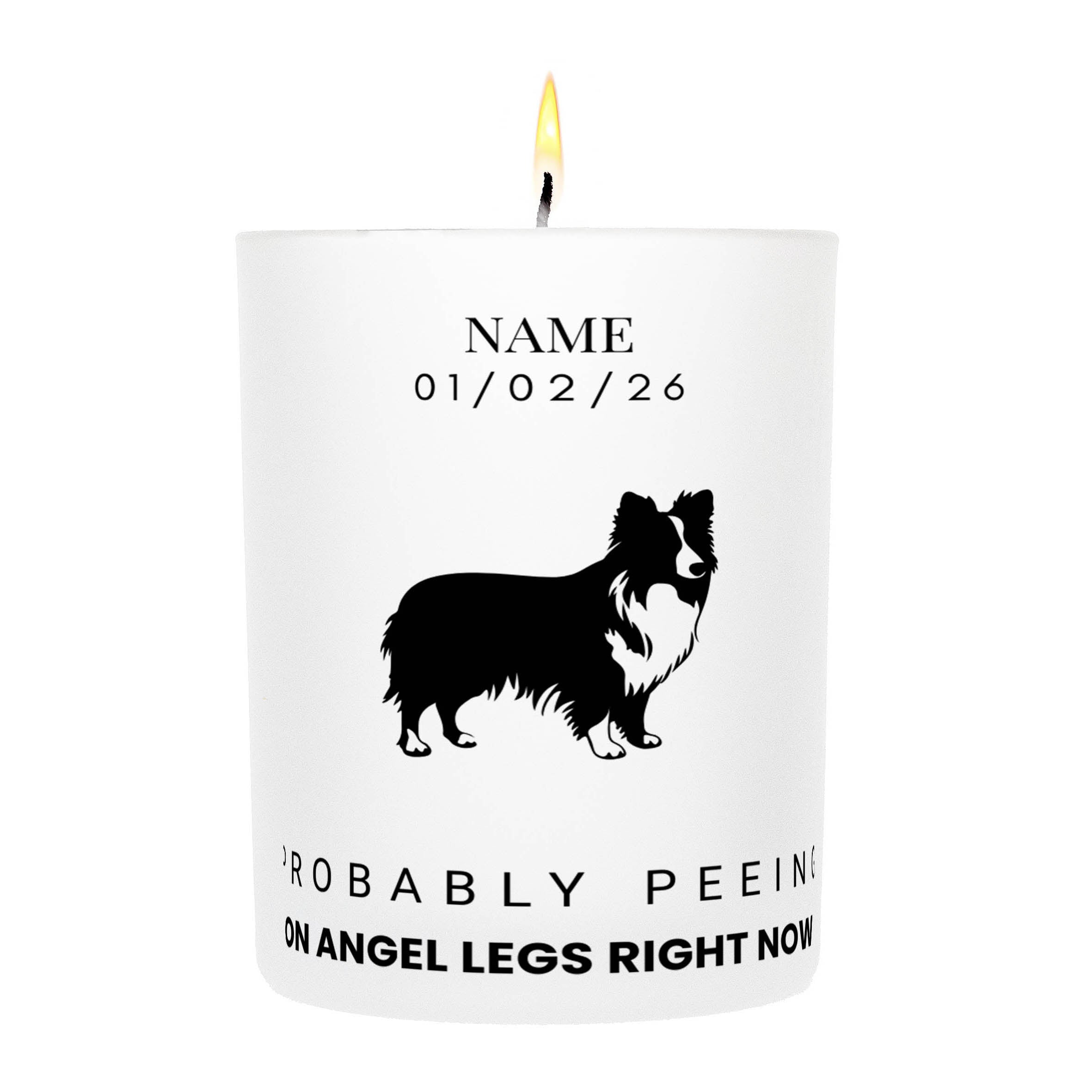Shetland Sheepdog – Probably Peeing on Angel Legs Right Now Custom Candle