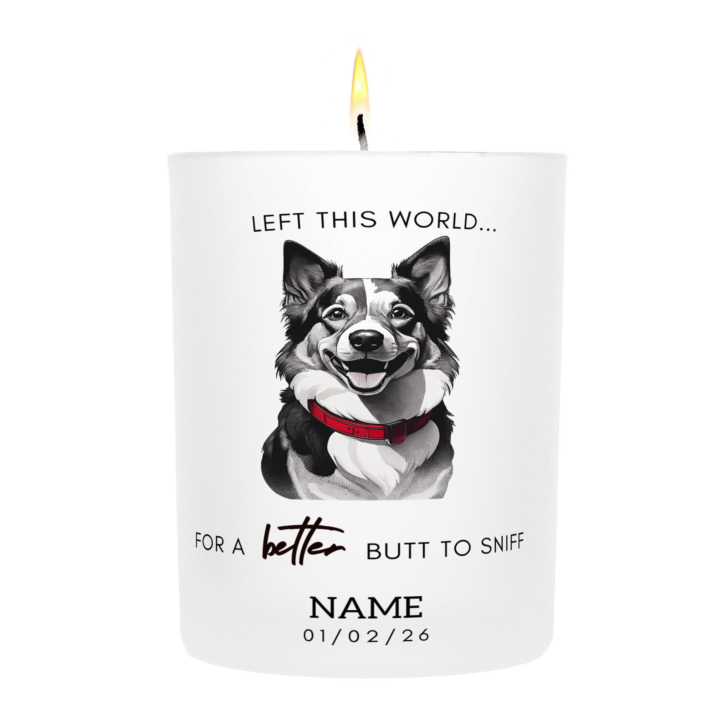 Shetland Sheepdog in Memory Better Butt To Sniff Custom Candle.