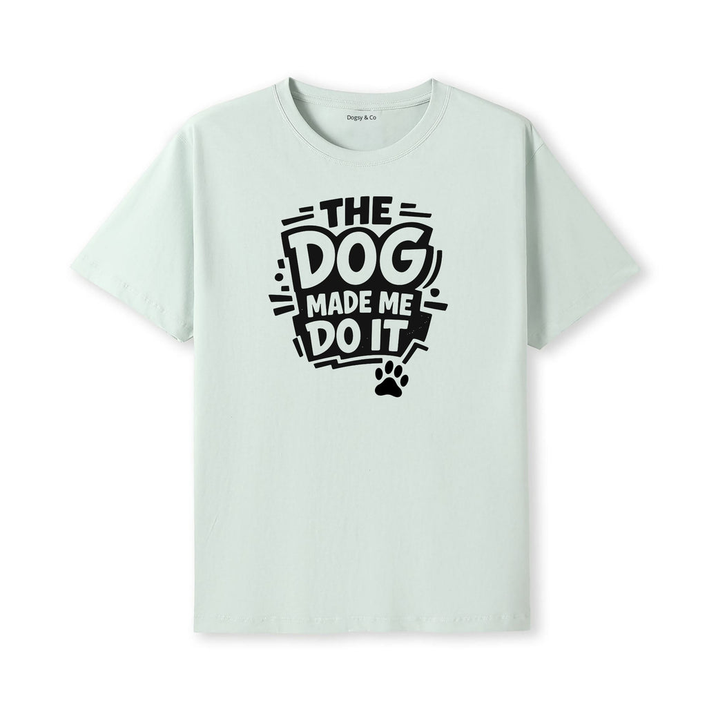 The Dog Made Me Do It T-Shirt - alternate view