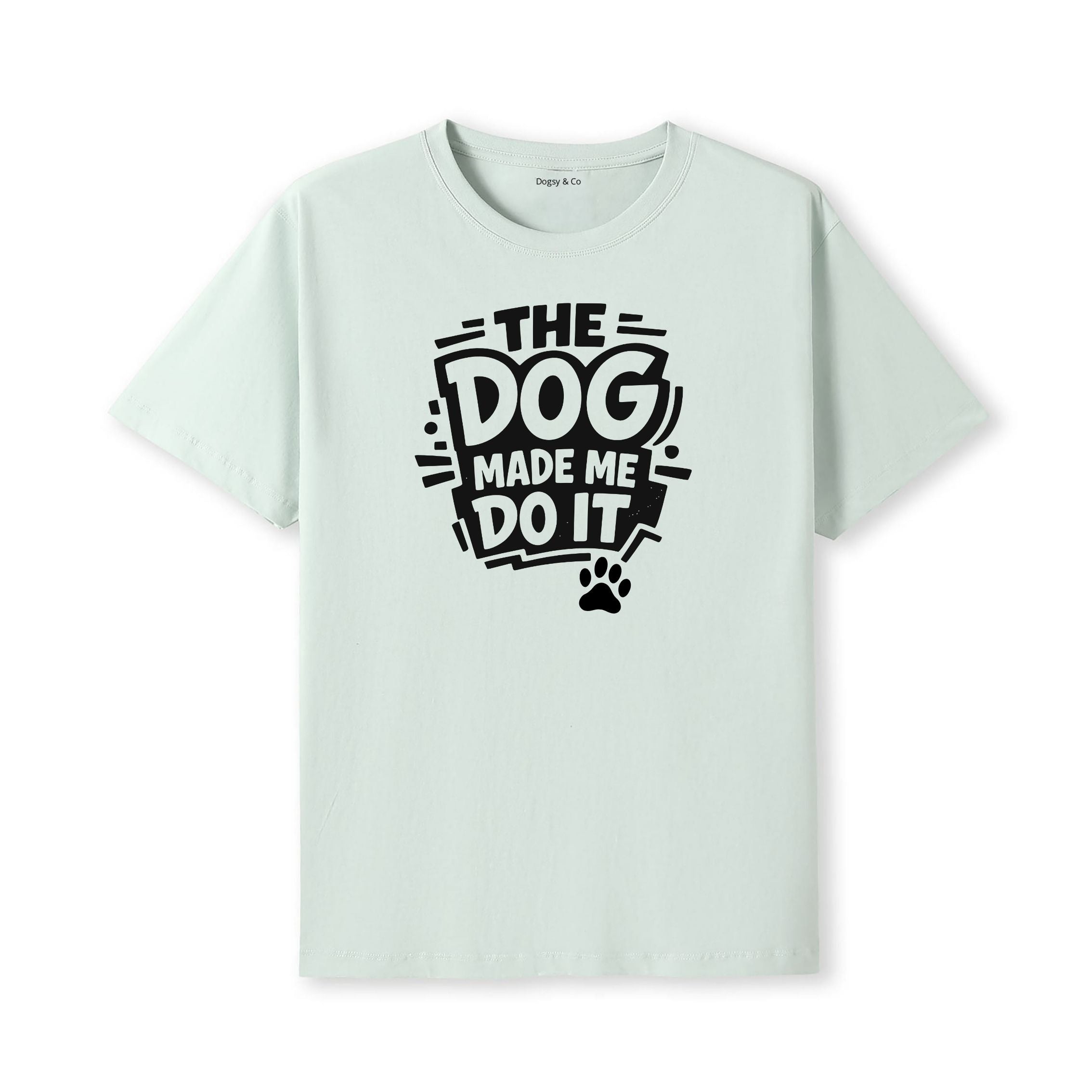 The Dog Made Me Do It T-Shirt - alternate view