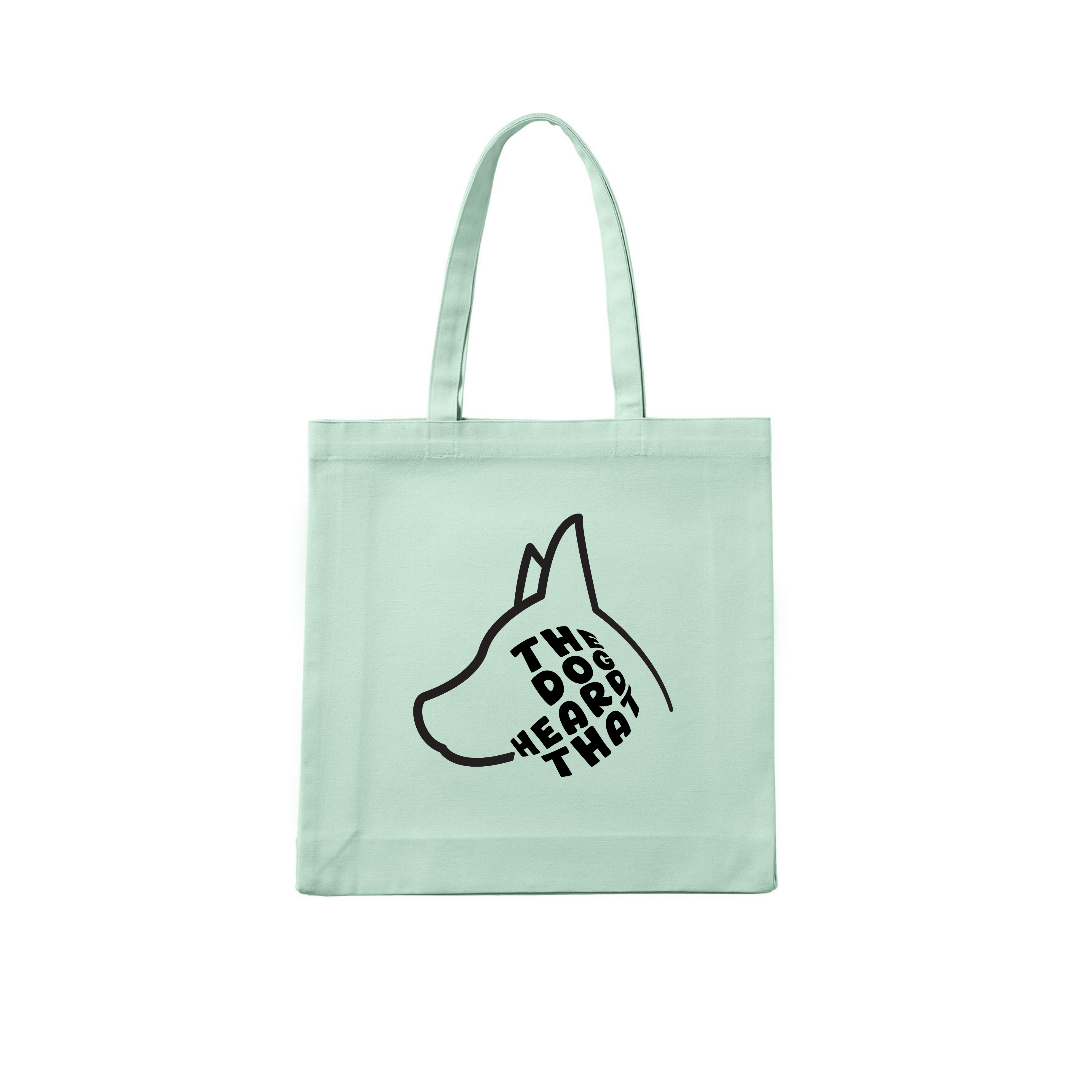 The Dog Heard That Tote Bag