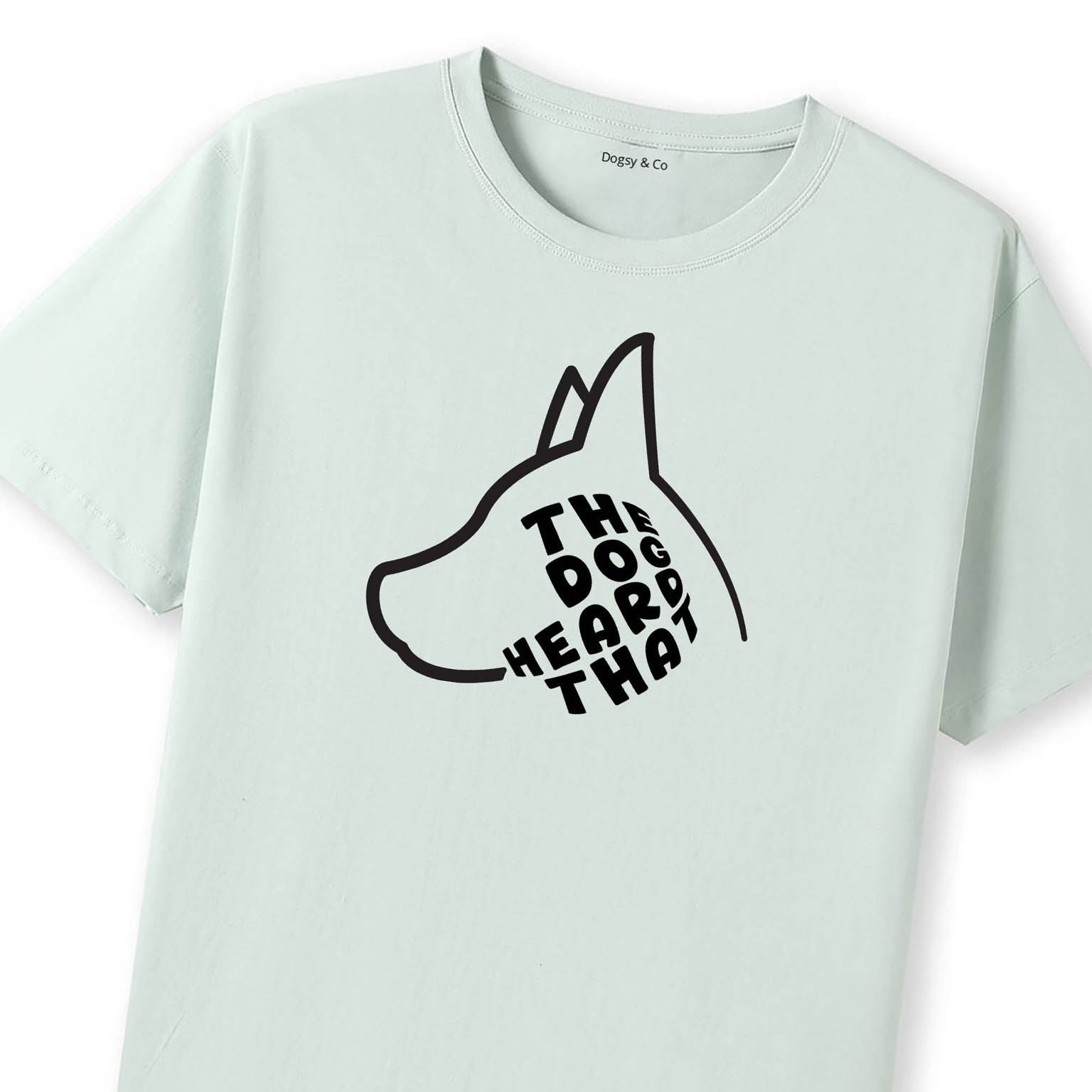 The Dog Heard That T-Shirt - image 10