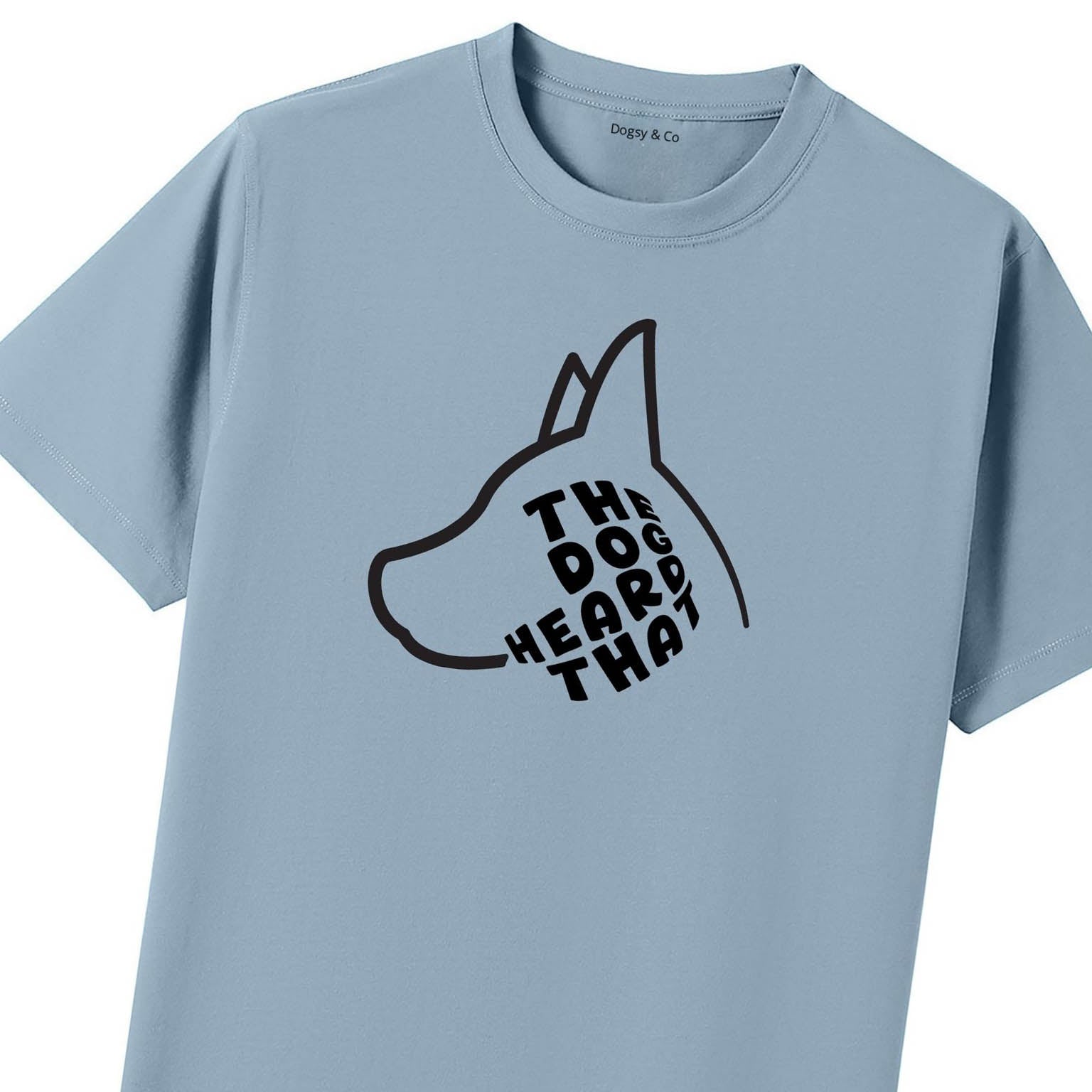 The Dog Heard That T-Shirt - image 9