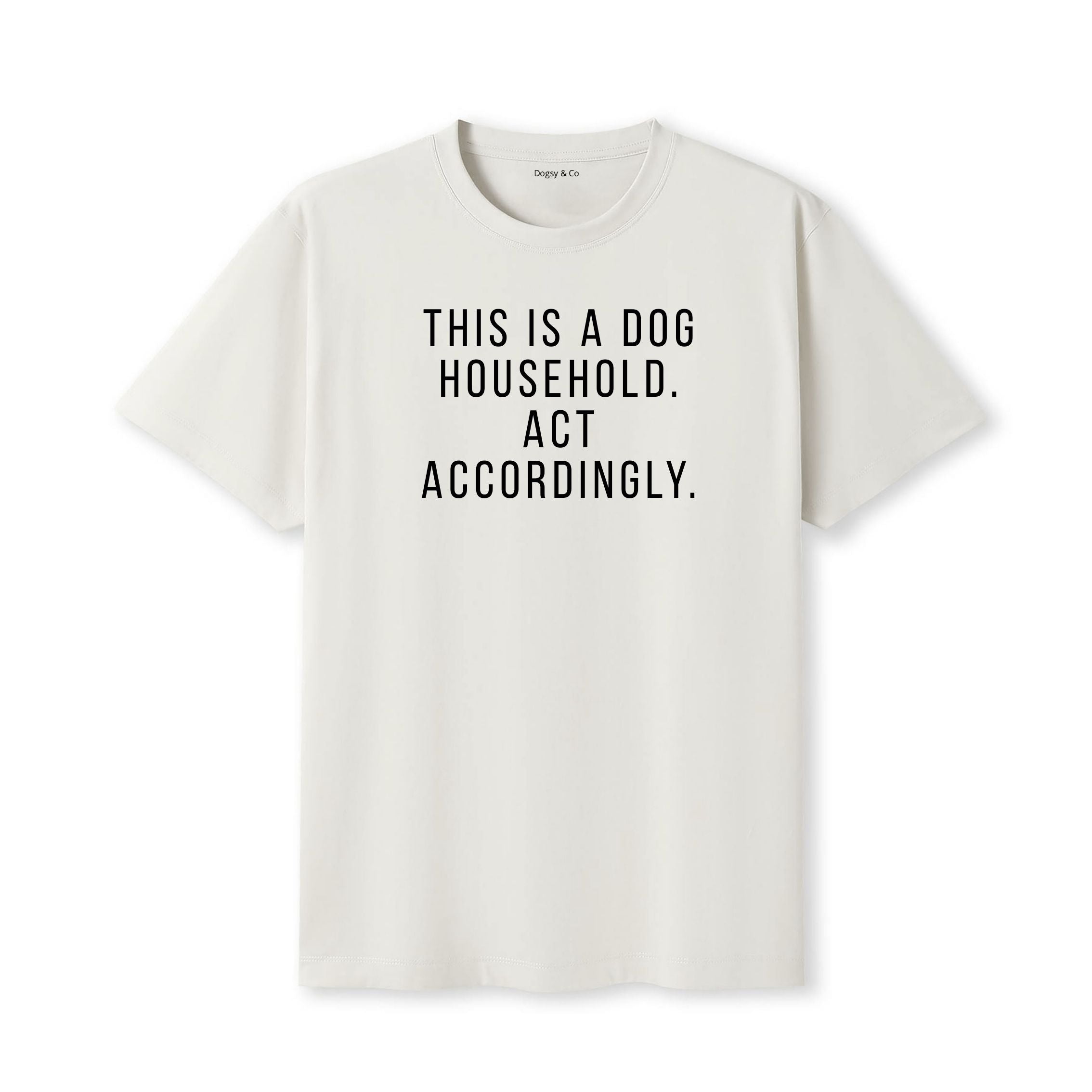 This Is a Dog Household. Act Accordingly T-Shirt - image 4