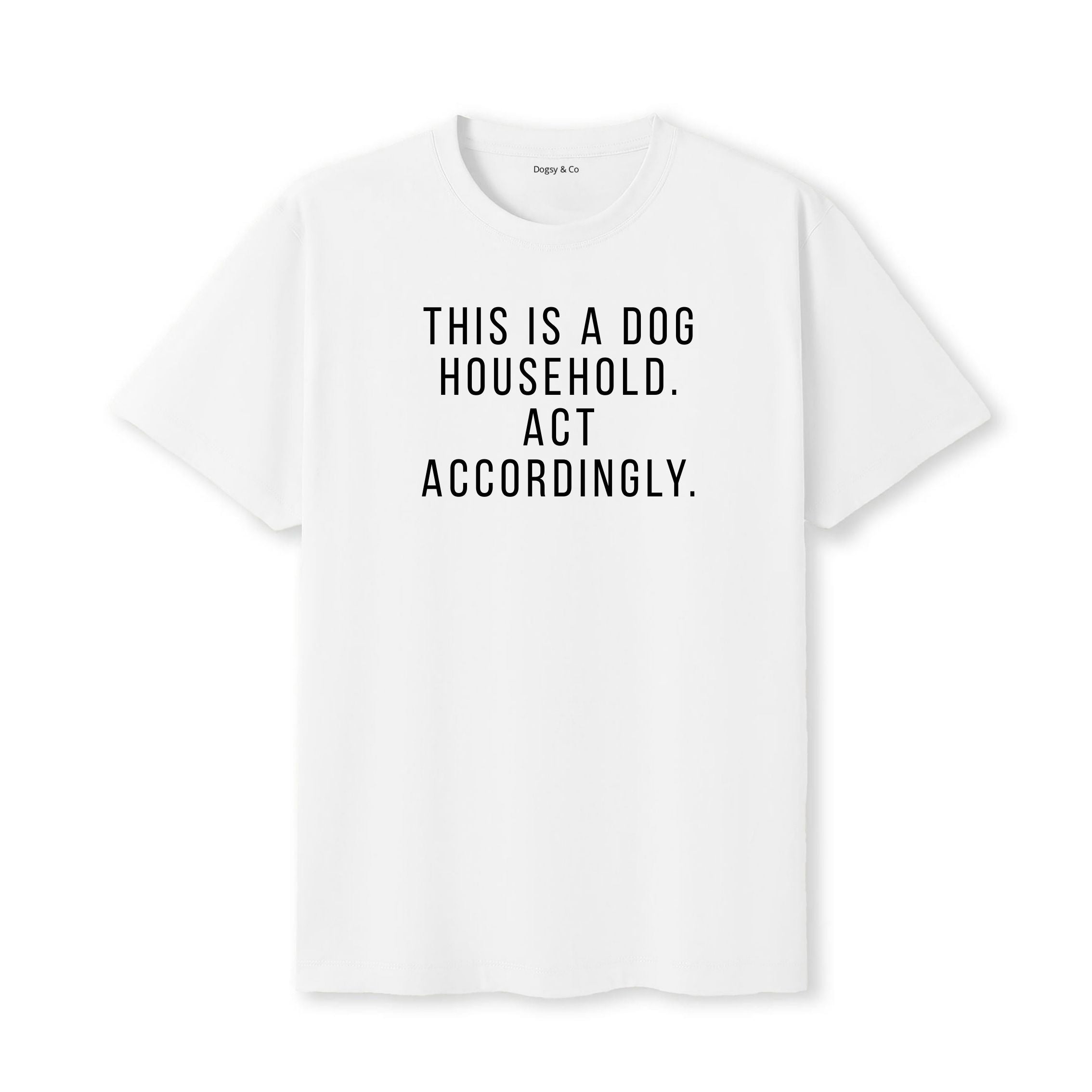 This Is a Dog Household. Act Accordingly T-Shirt - image 5