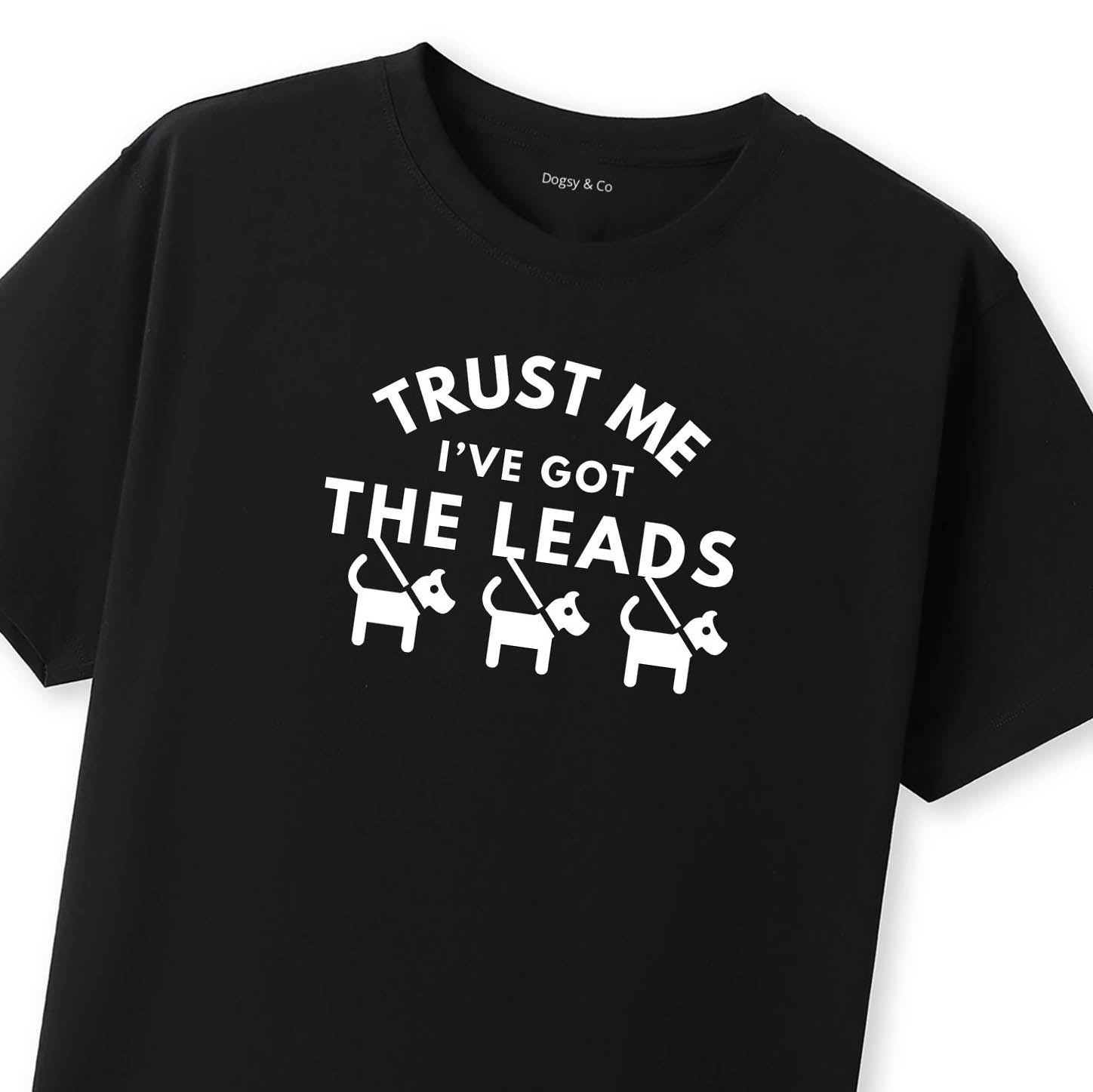 Trust Me - I've Got the Leads T-Shirt - image 8