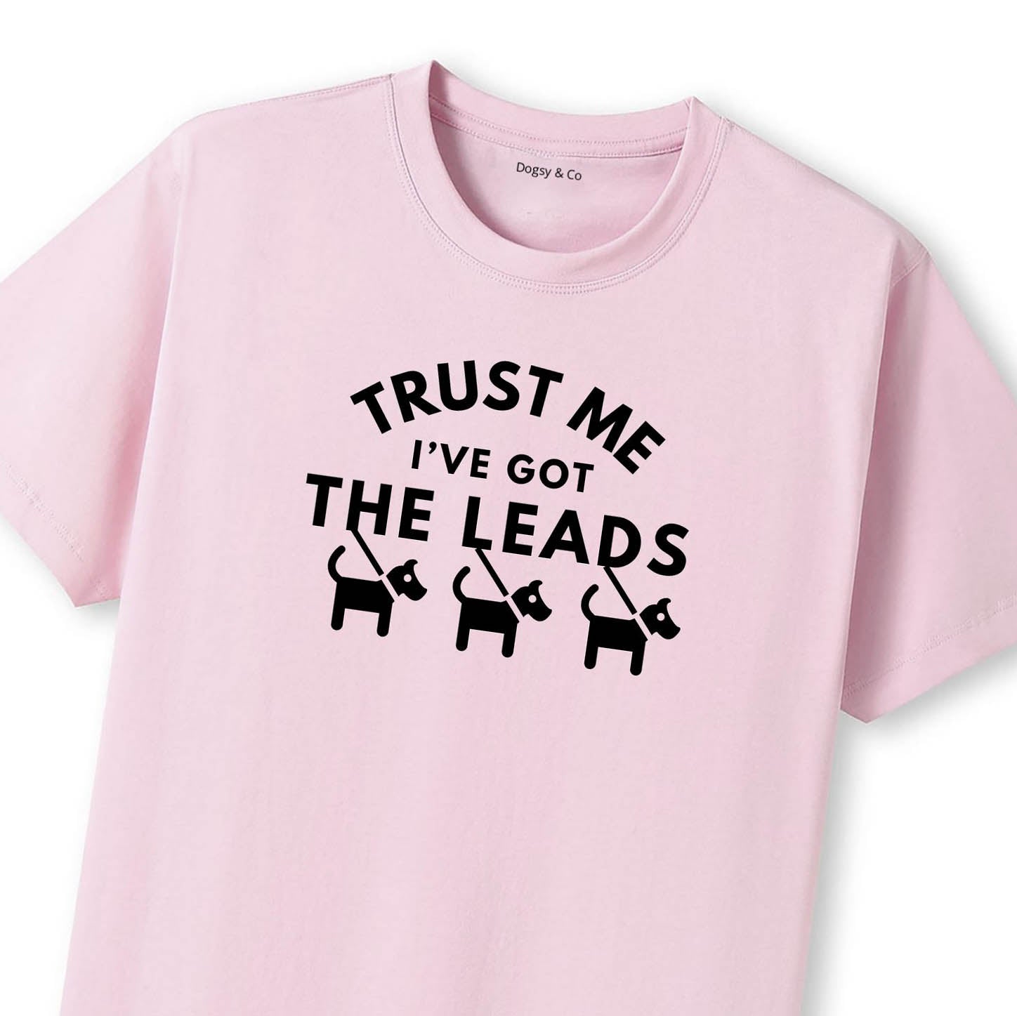 Trust Me - I've Got the Leads T-Shirt - image 9