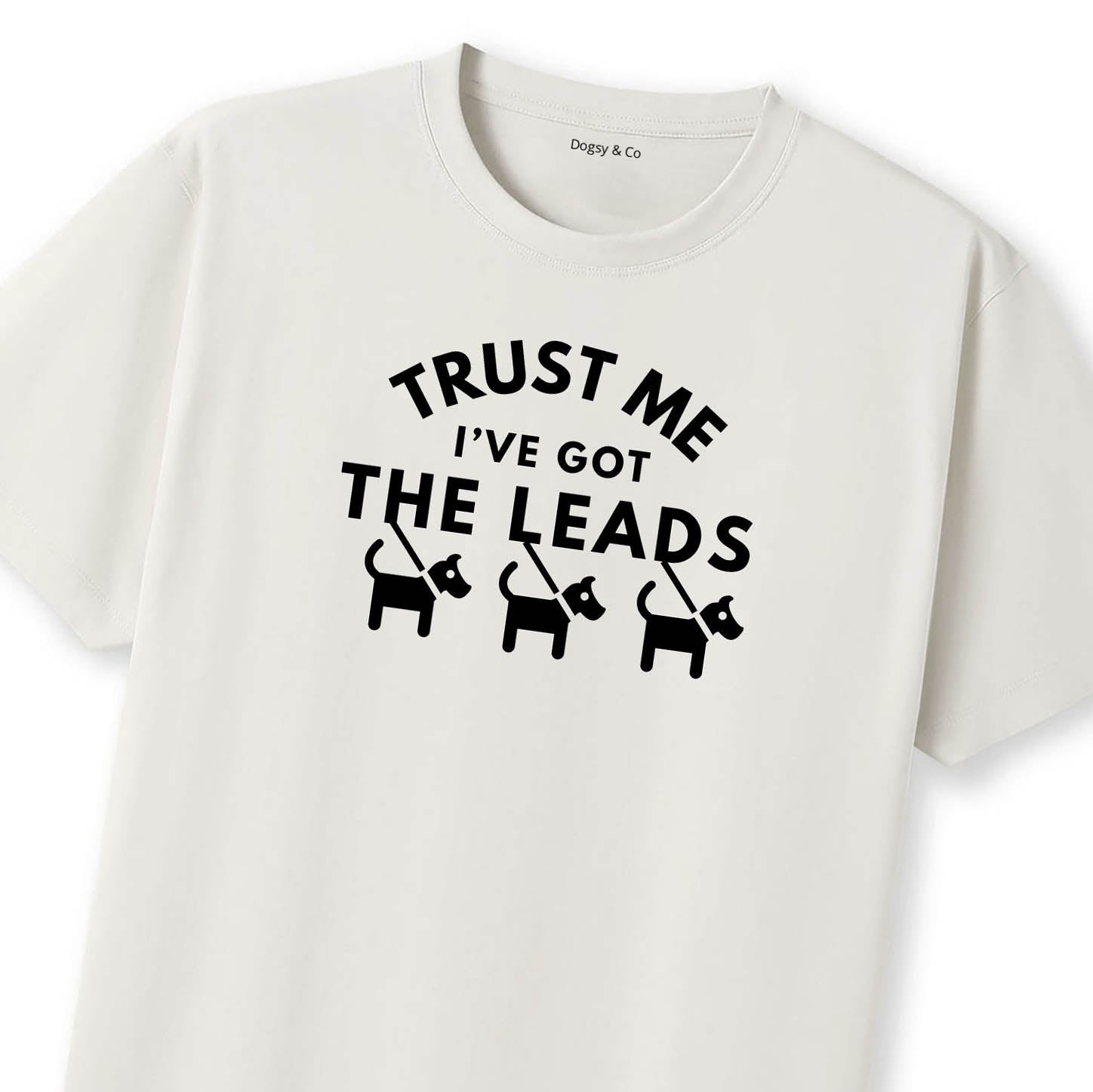 Trust Me - I've Got the Leads T-Shirt - image 10