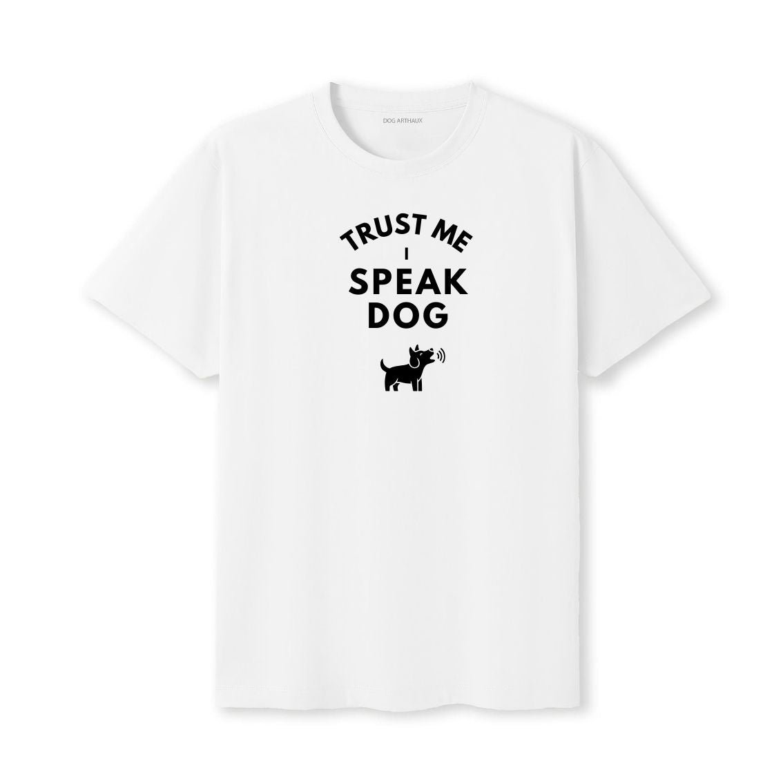 Dog Whisperer T-Shirt Trust Me - I Speak Dog
