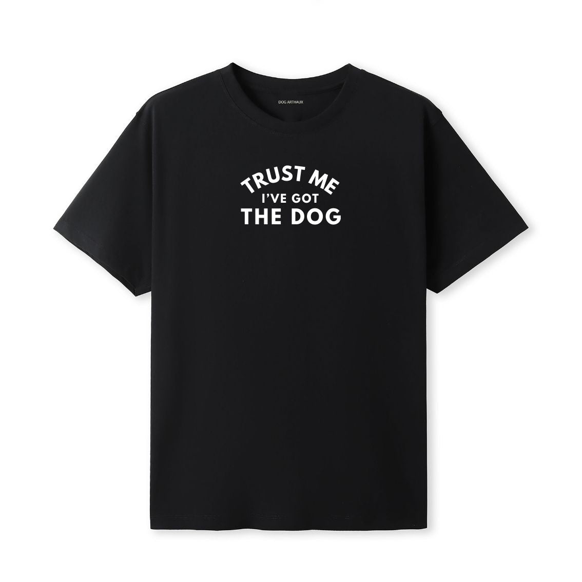 Dog Sitter T-Shirt Trust Me - I've Got the Dog