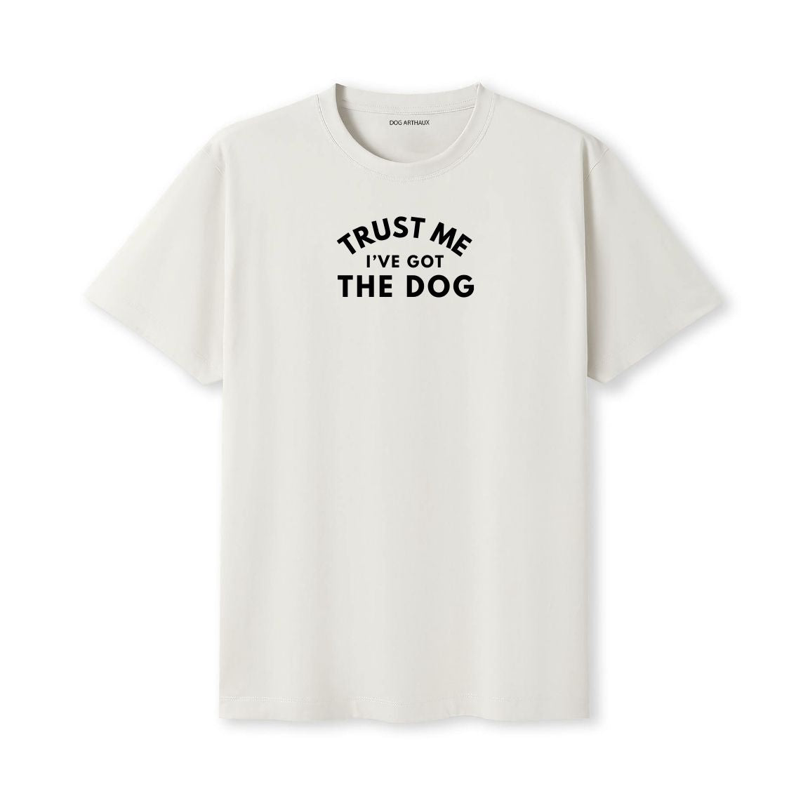 Dog Sitter T-Shirt Trust Me - I've Got the Dog