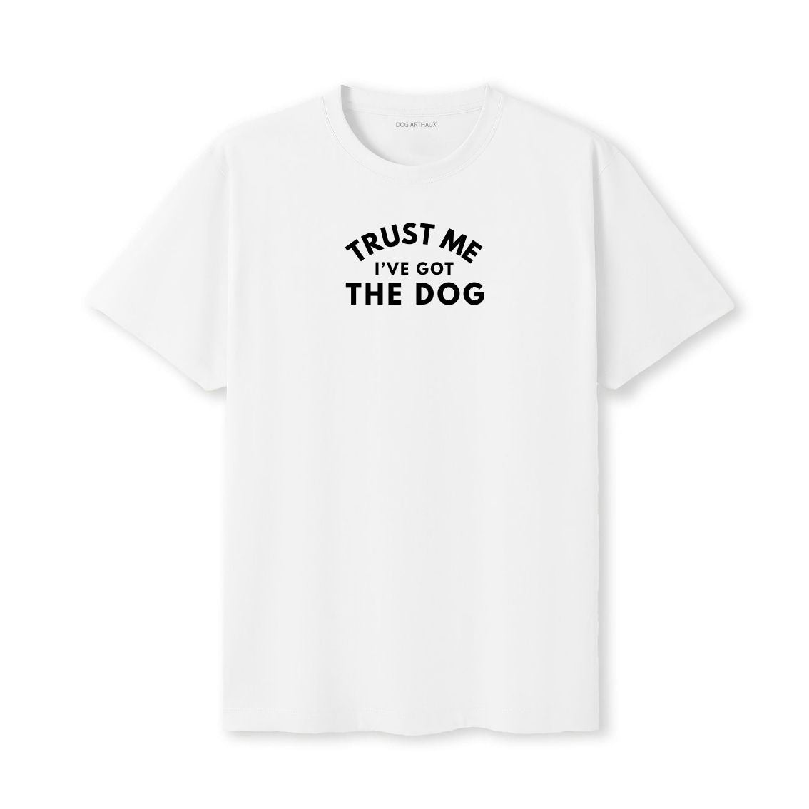 Dog Sitter T-Shirt Trust Me - I've Got the Dog