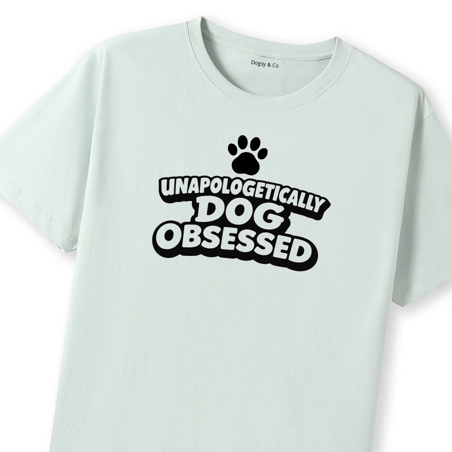 Unapologetically Dog Obsessed T-Shirt - image 11